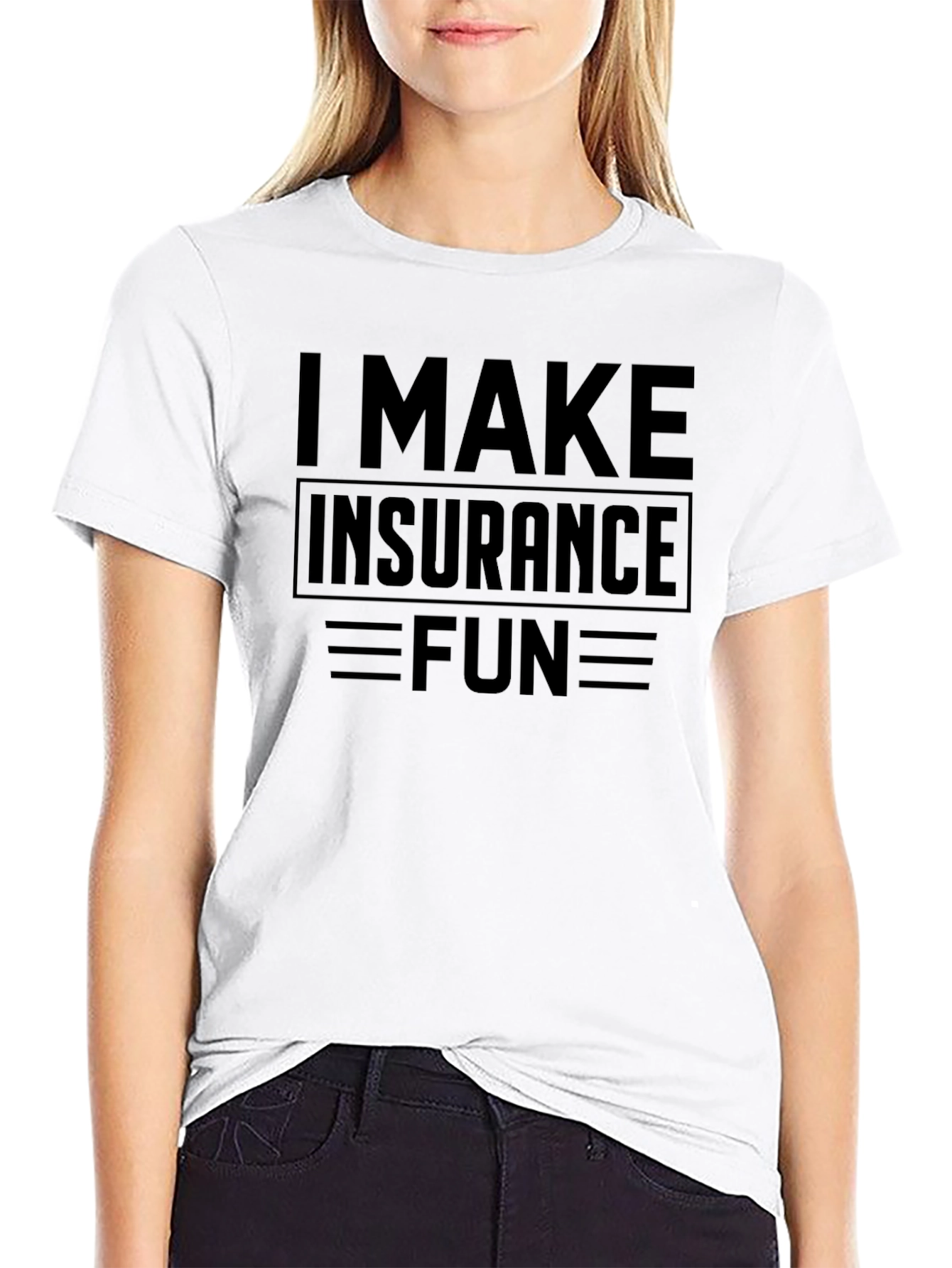 I Make Insurance Fun Black T-Shirt