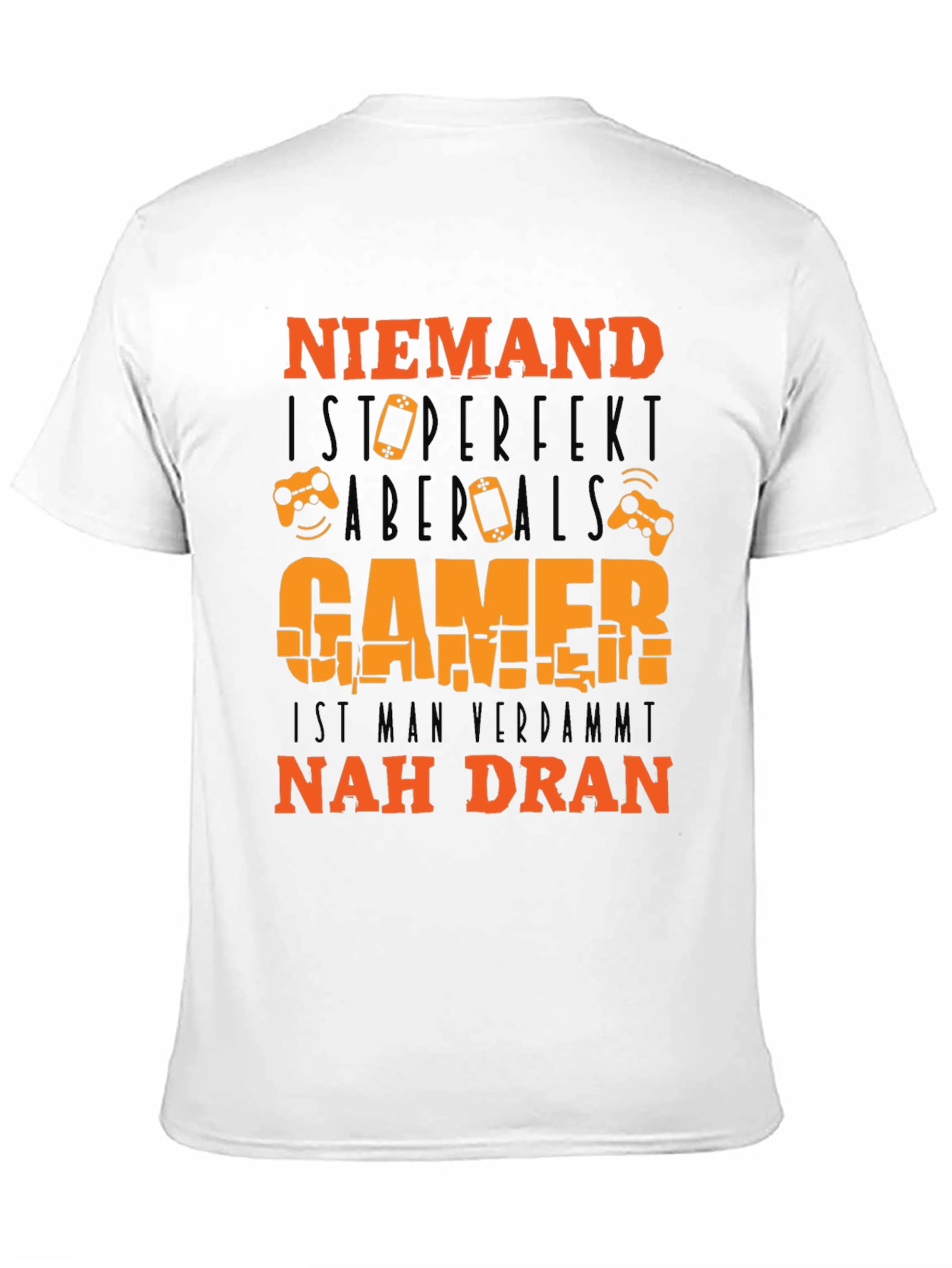 Gamer T-Shirt: Niemand Ist Perfekt - But Gamer