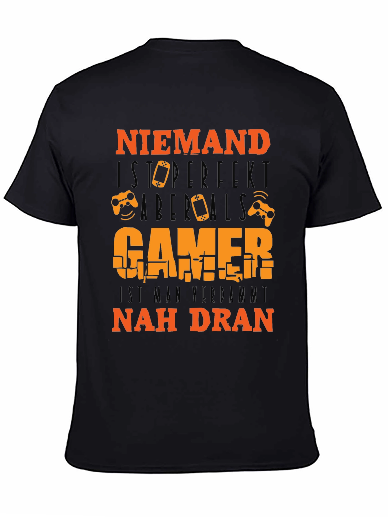 Gamer T-Shirt: Niemand Ist Perfekt - But Gamer