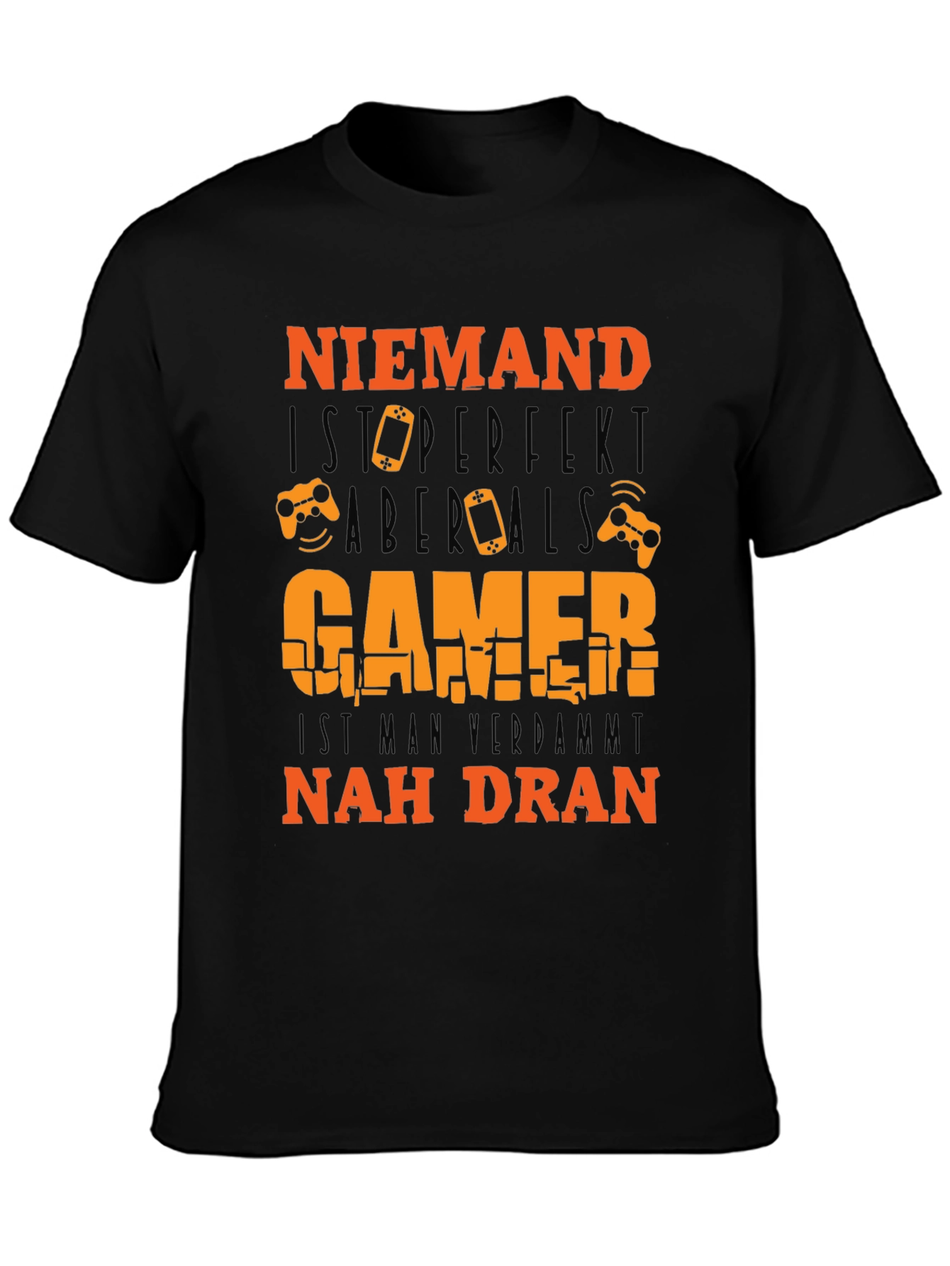 Gamer T-Shirt: Niemand Ist Perfekt - But Gamer