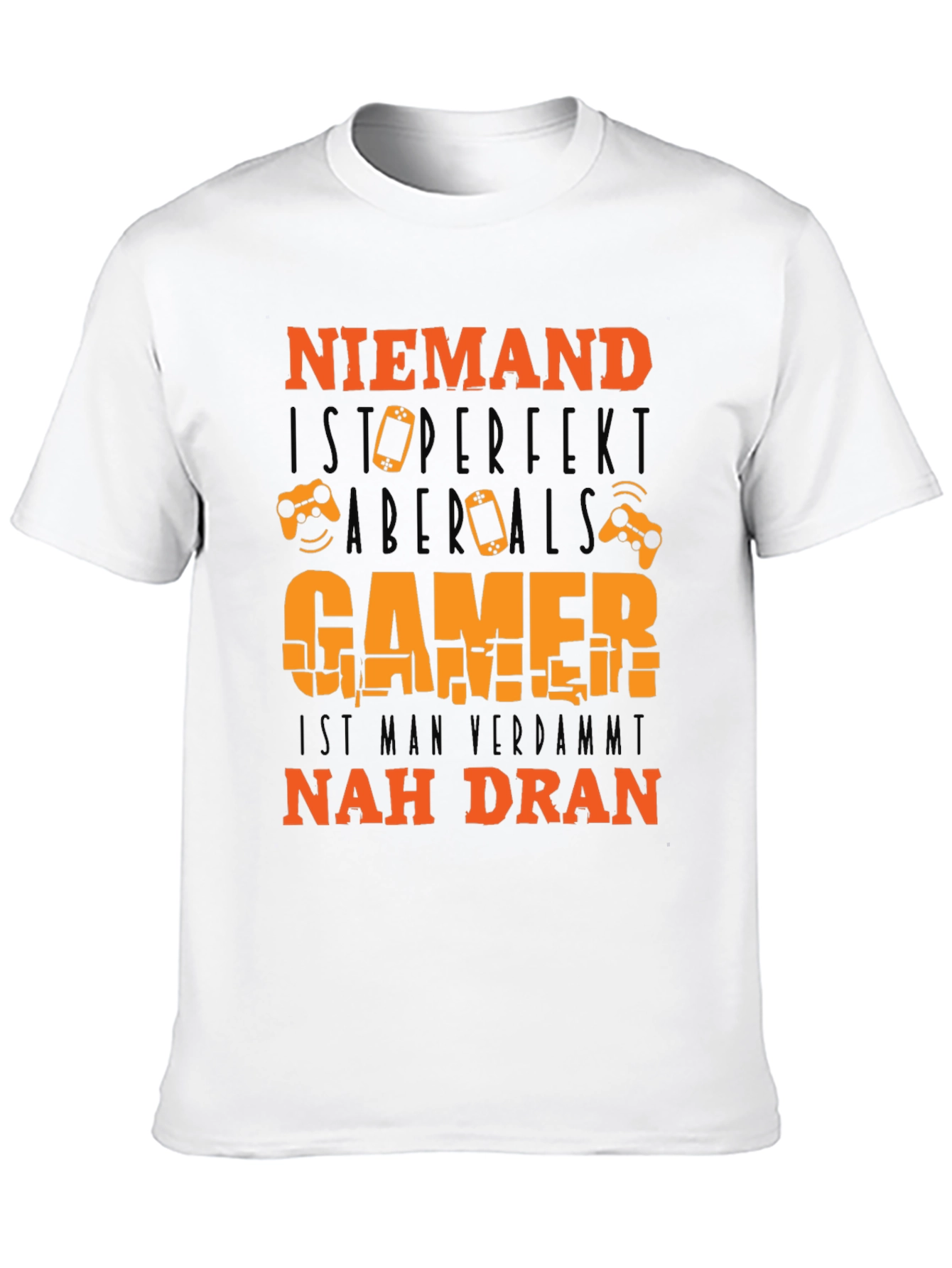 Gamer T-Shirt: Niemand Ist Perfekt - But Gamer
