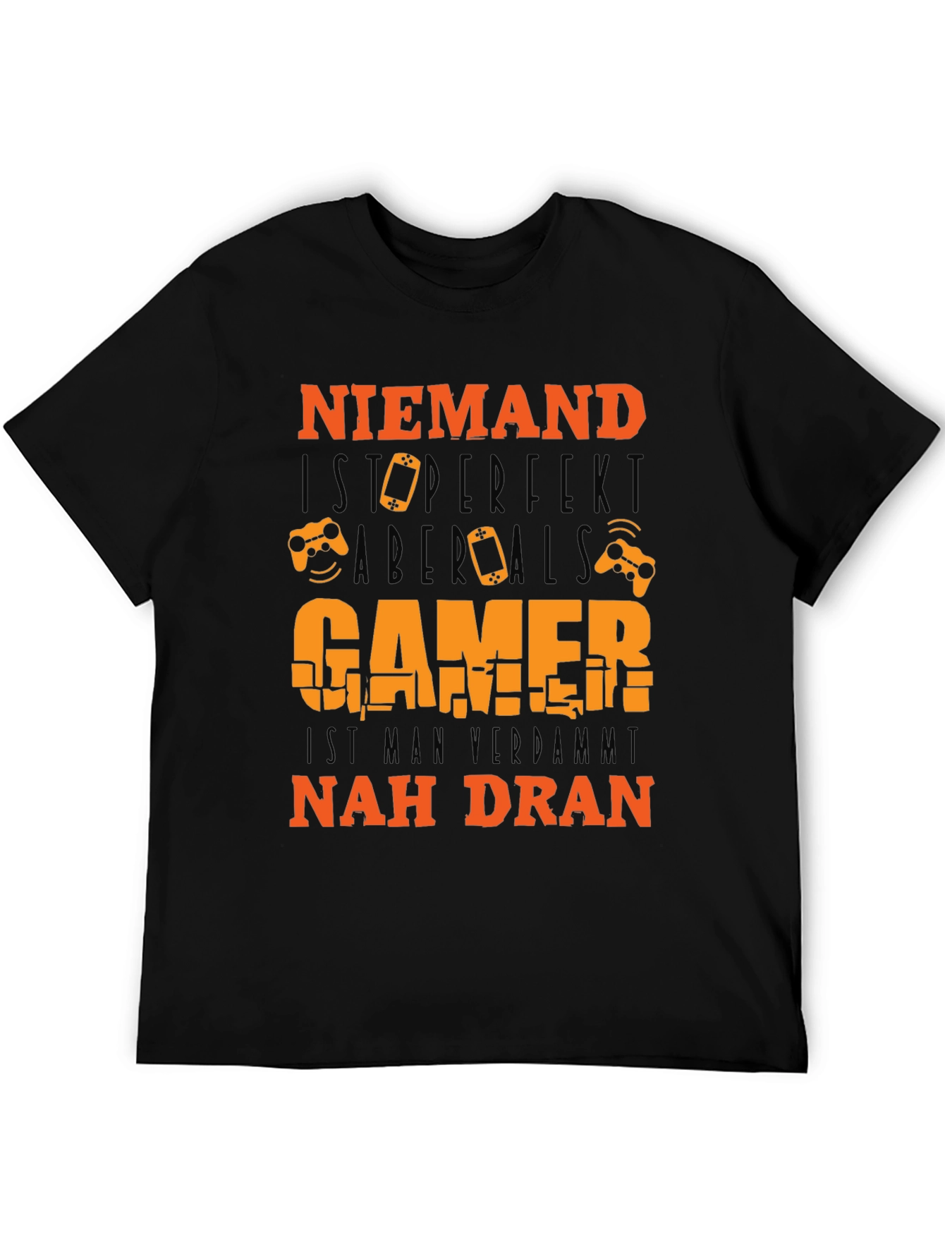 Gamer T-Shirt: Niemand Ist Perfekt - But Gamer