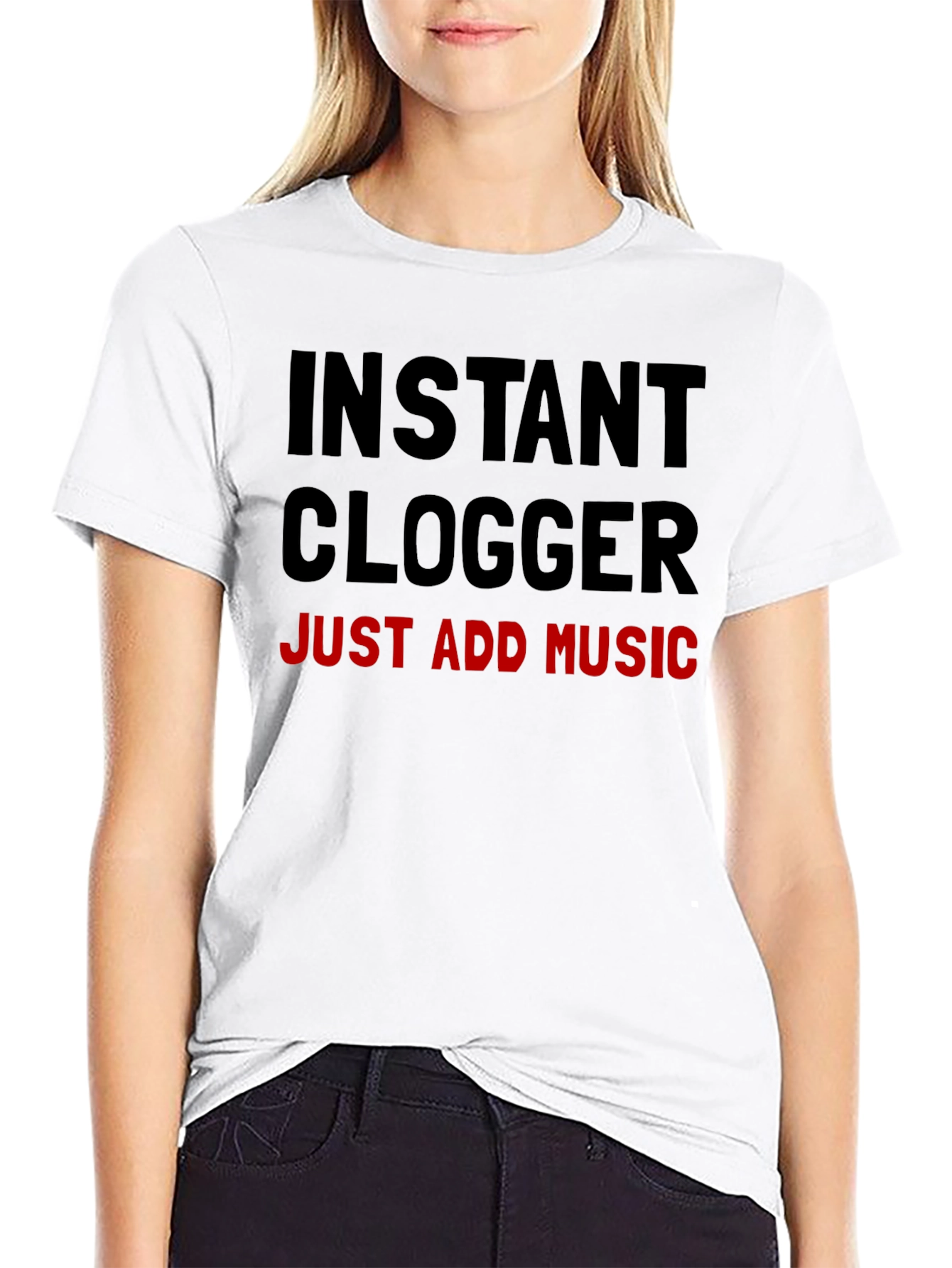 Instant Clogger: Just Add Music T-Shirt