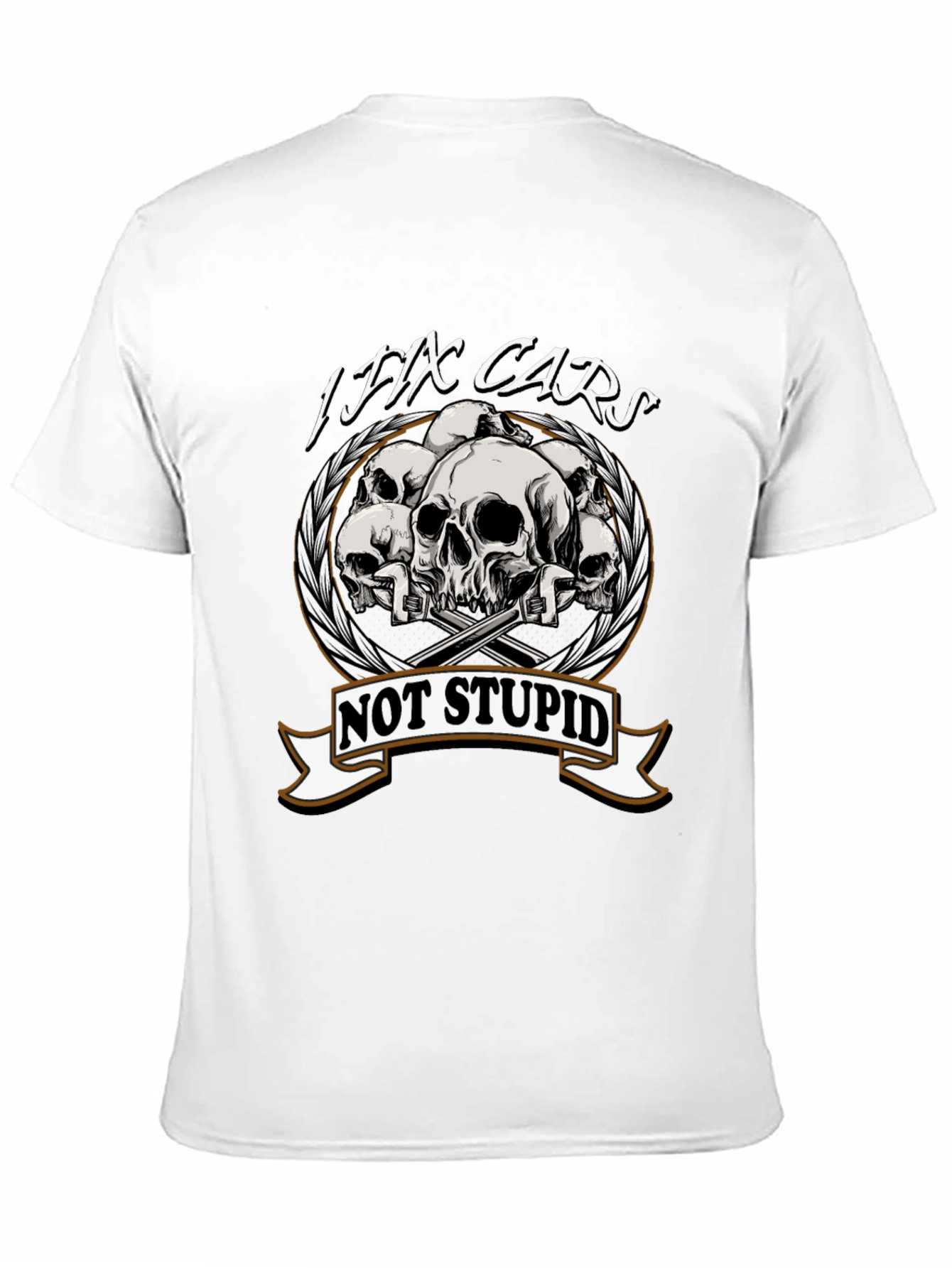 I Fix Cars Not Stupid T-Shirt
