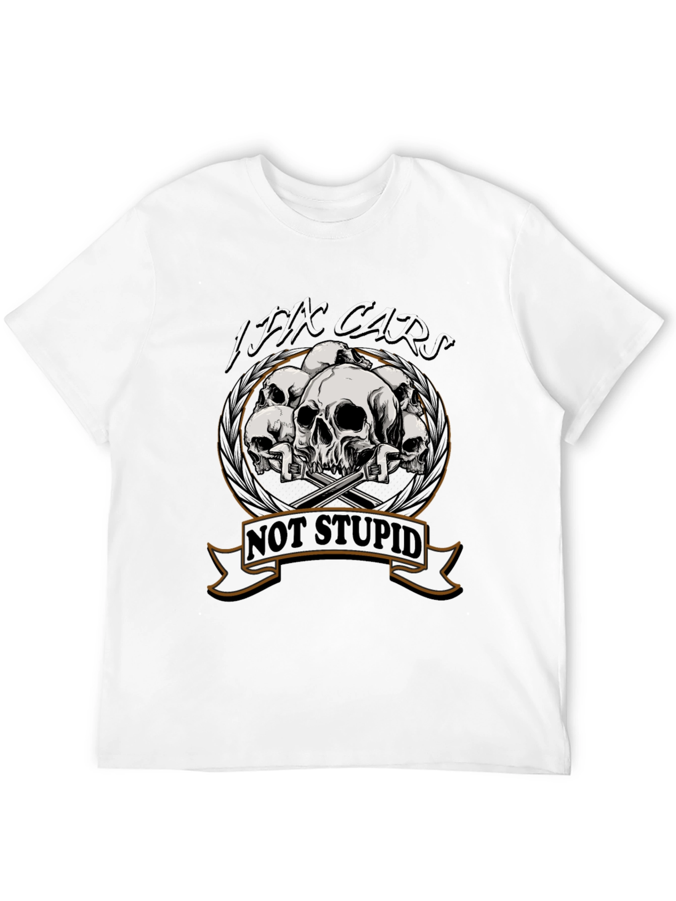 I Fix Cars Not Stupid T-Shirt