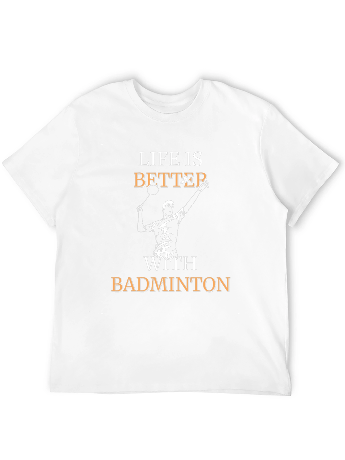 Life is Better With Badminton T-Shirt