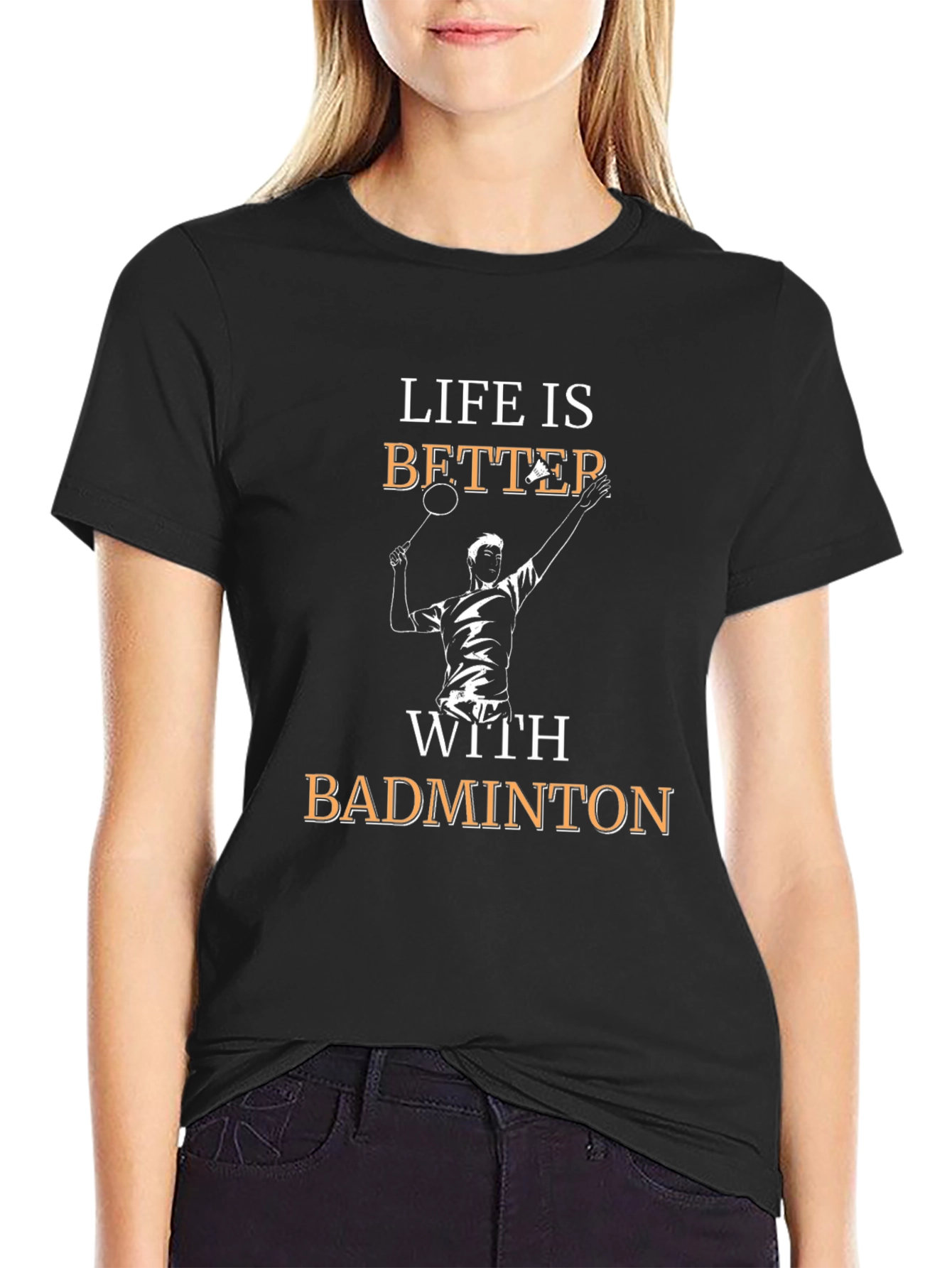 Life is Better With Badminton T-Shirt