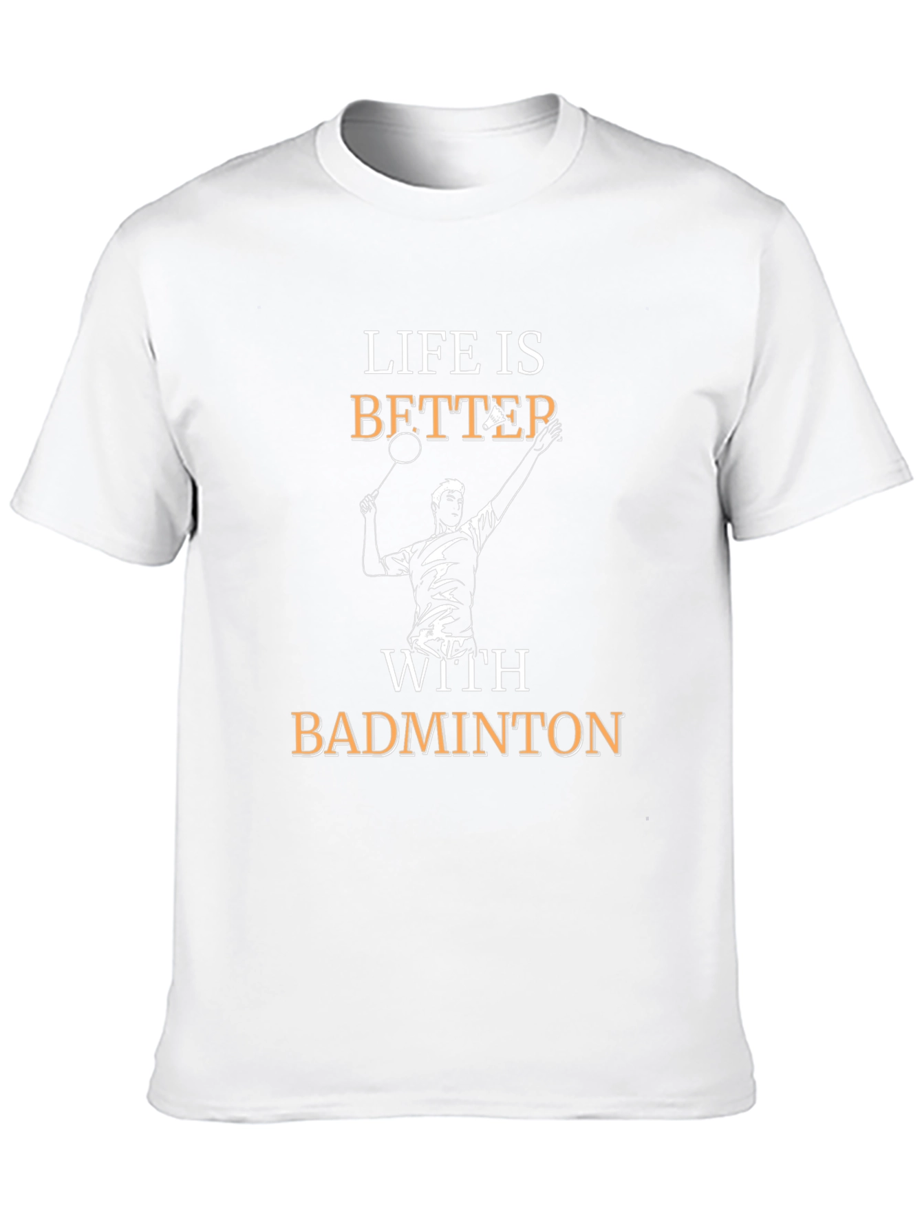 Life is Better With Badminton T-Shirt