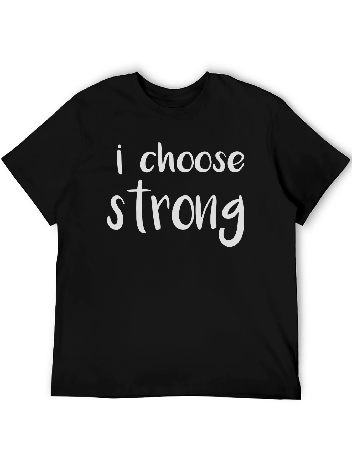I Choose Strong T-Shirt - Motivational Tee