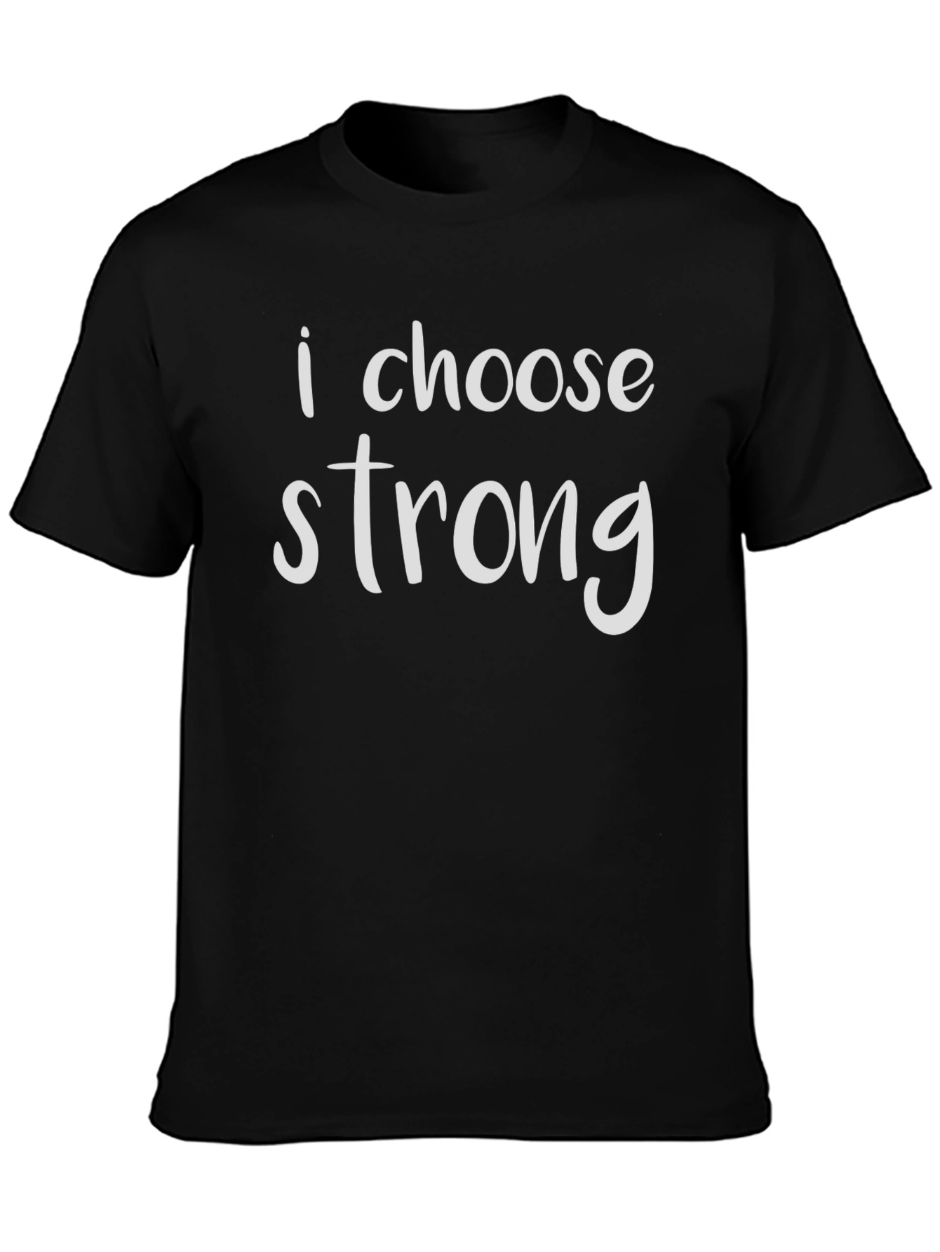 I Choose Strong T-Shirt - Motivational Tee