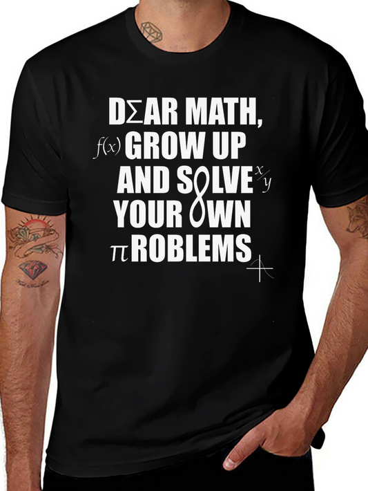 Dear Math Grow Up T-Shirt - Funny Math Joke Tee