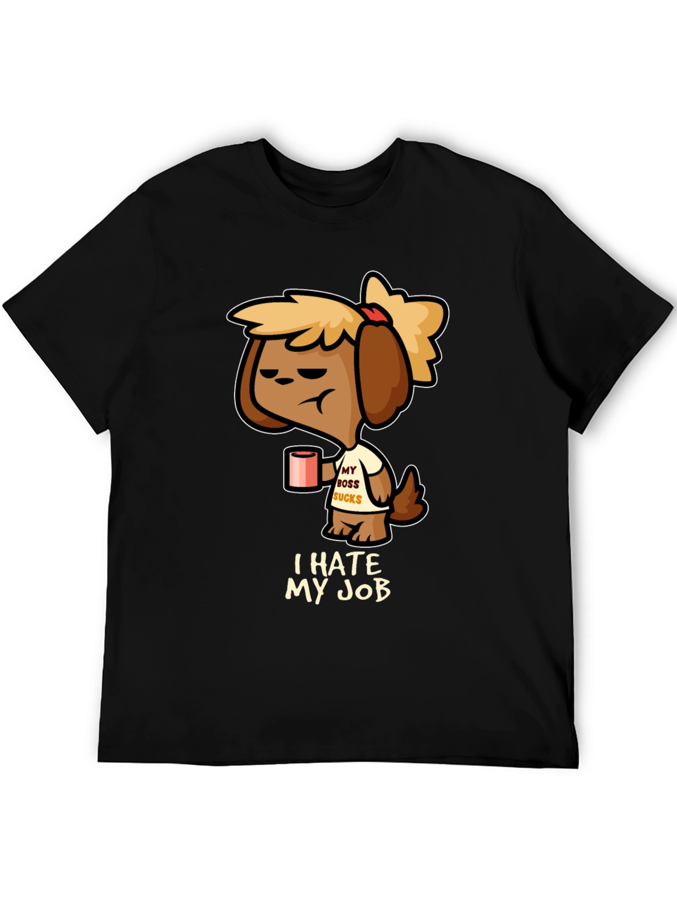 I Hate My Job T-Shirt - Funny Dog Design