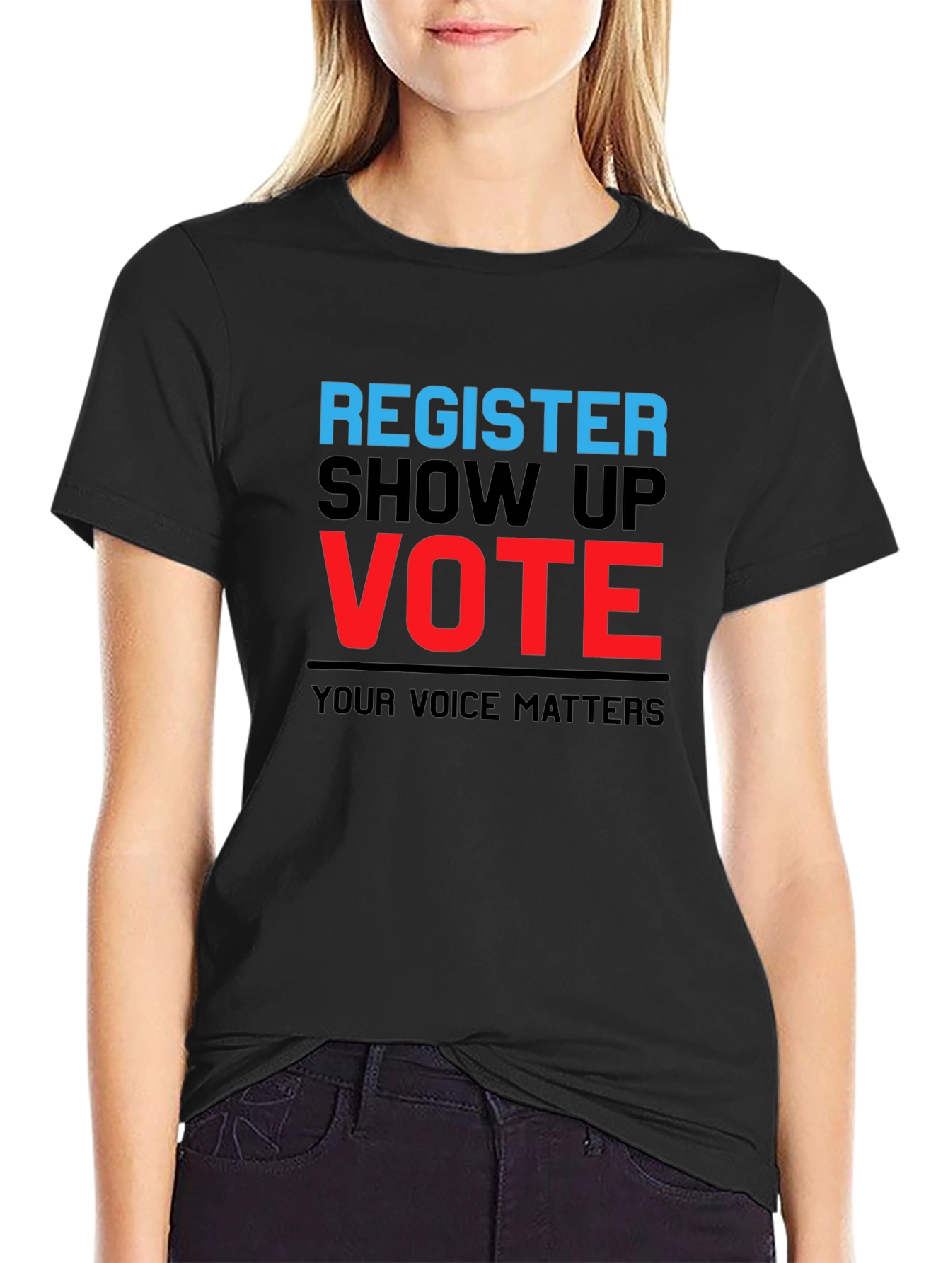 Register Show Up Vote T-Shirt - Your Voice Matters
