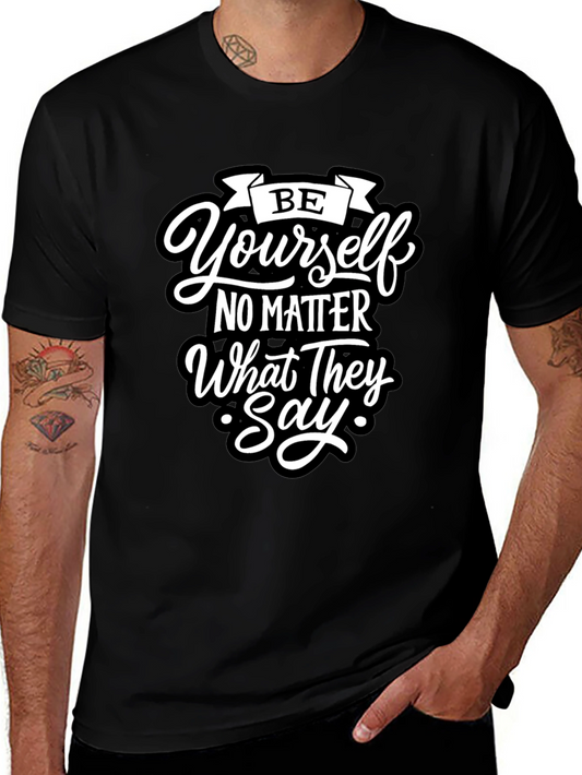 Be Yourself T-Shirt - Motivational Quote Tee