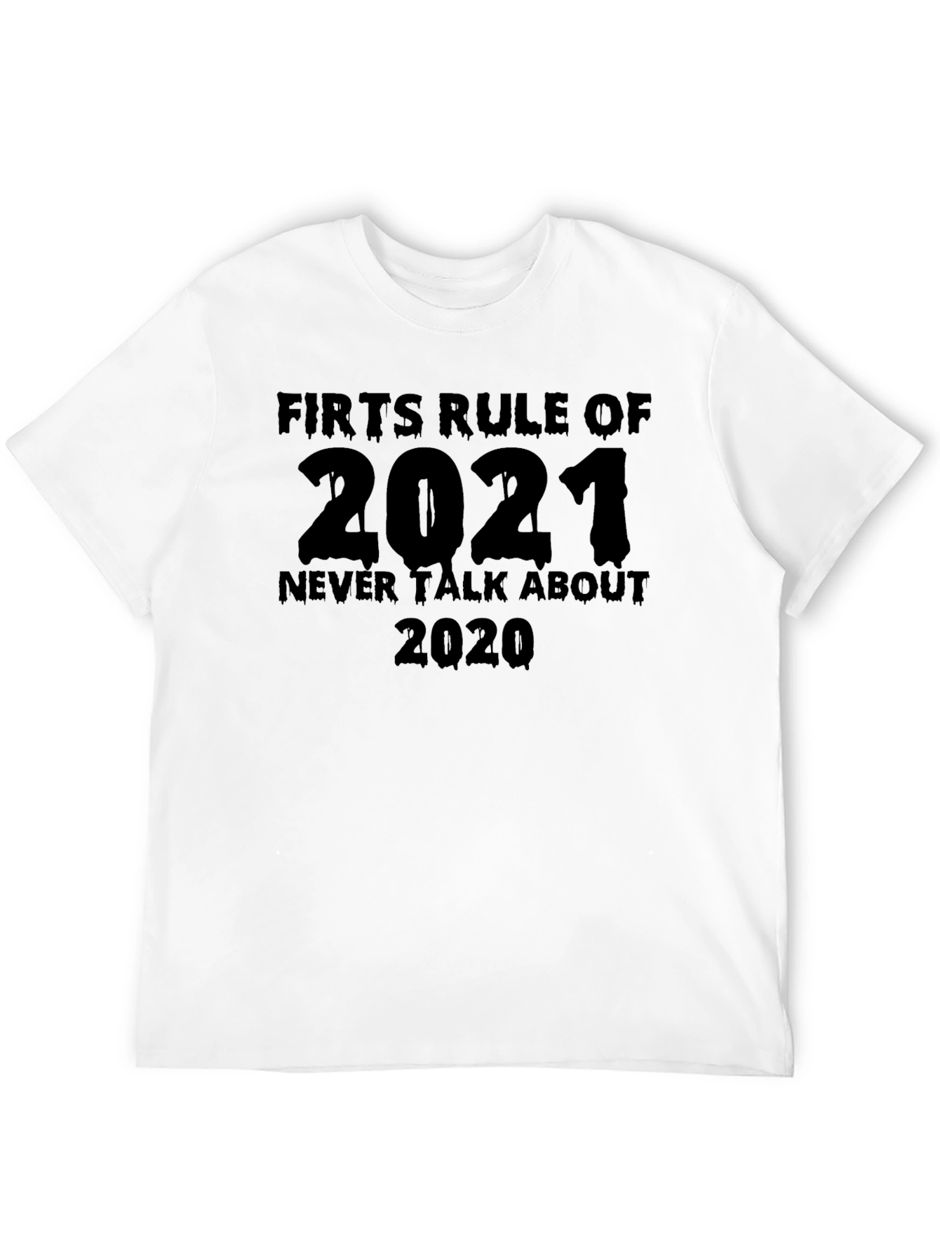 Funny 2021 Never Talk About 2020 Black T-Shirt