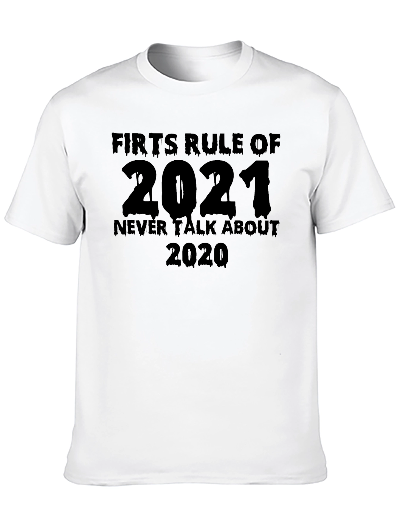 Funny 2021 Never Talk About 2020 Black T-Shirt