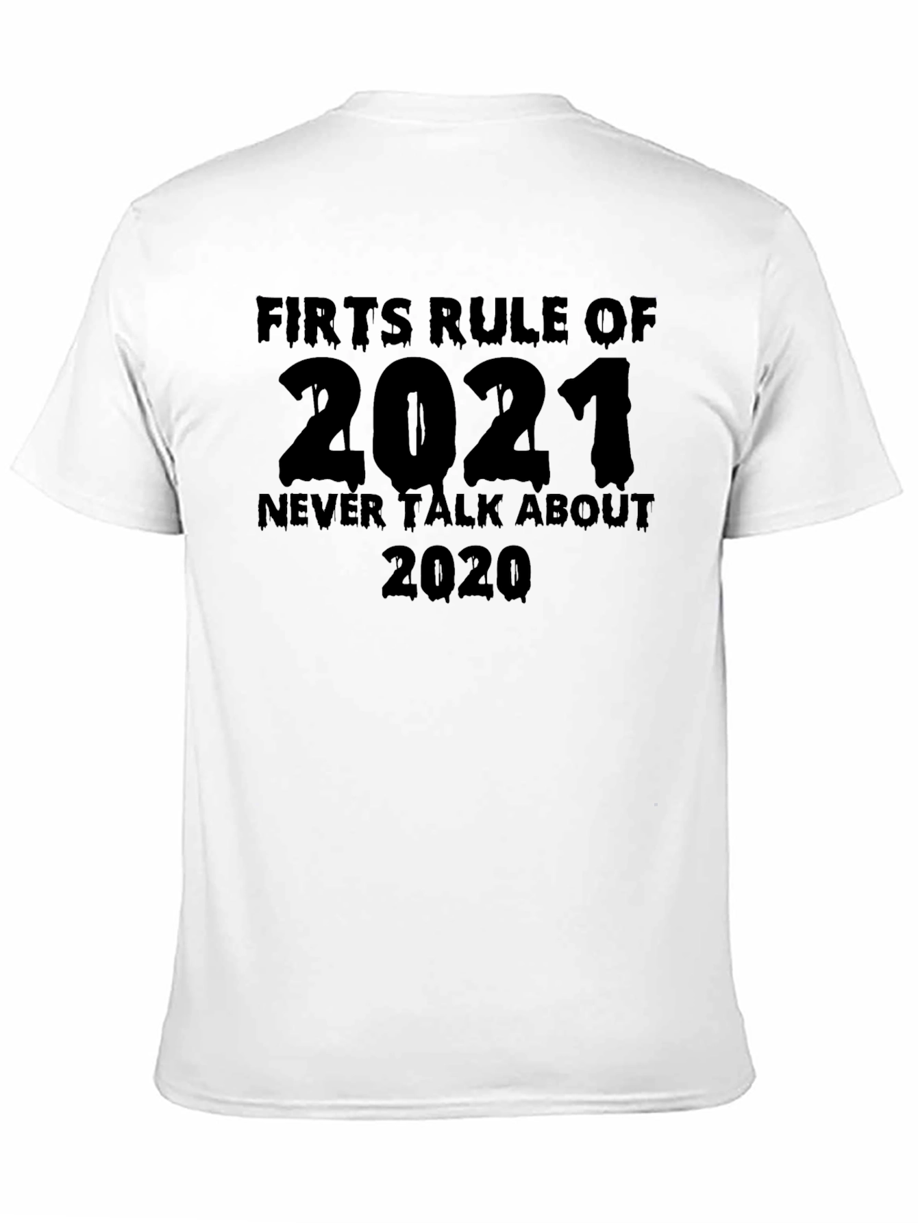 Funny 2021 Never Talk About 2020 Black T-Shirt