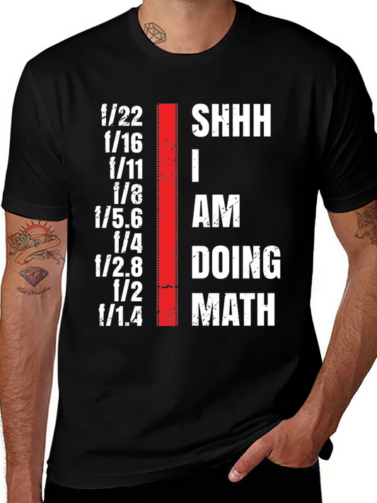 Funny Photographer T-Shirt - I am Doing Math