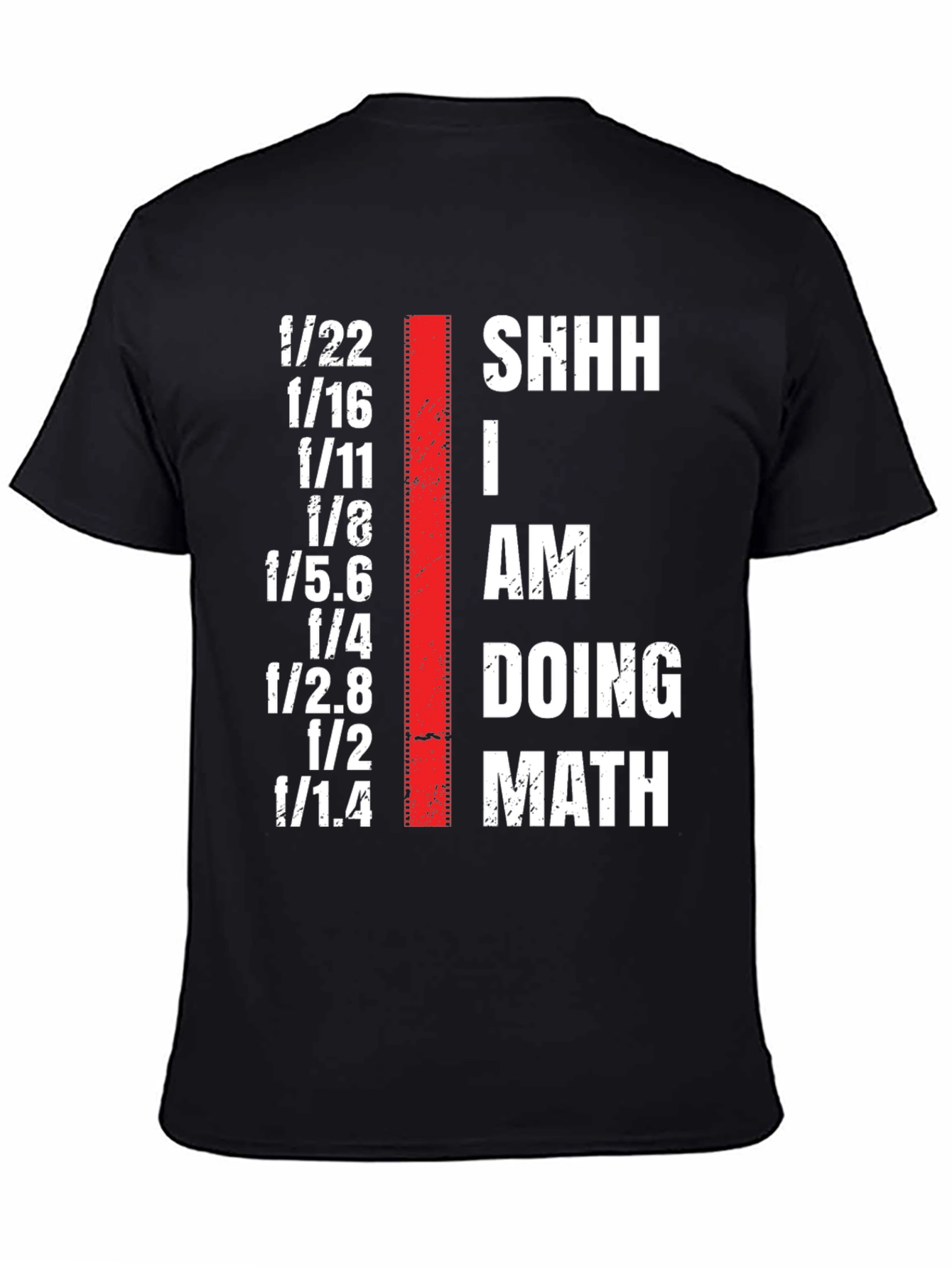 Funny Photographer T-Shirt - I am Doing Math