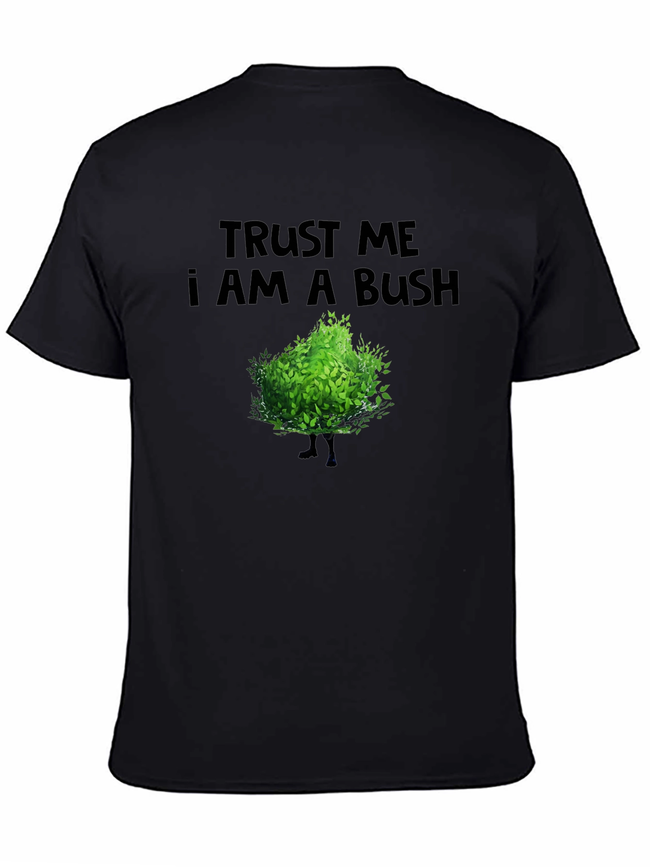 Trust Me I Am A Bush Funny Novelty T-Shirt