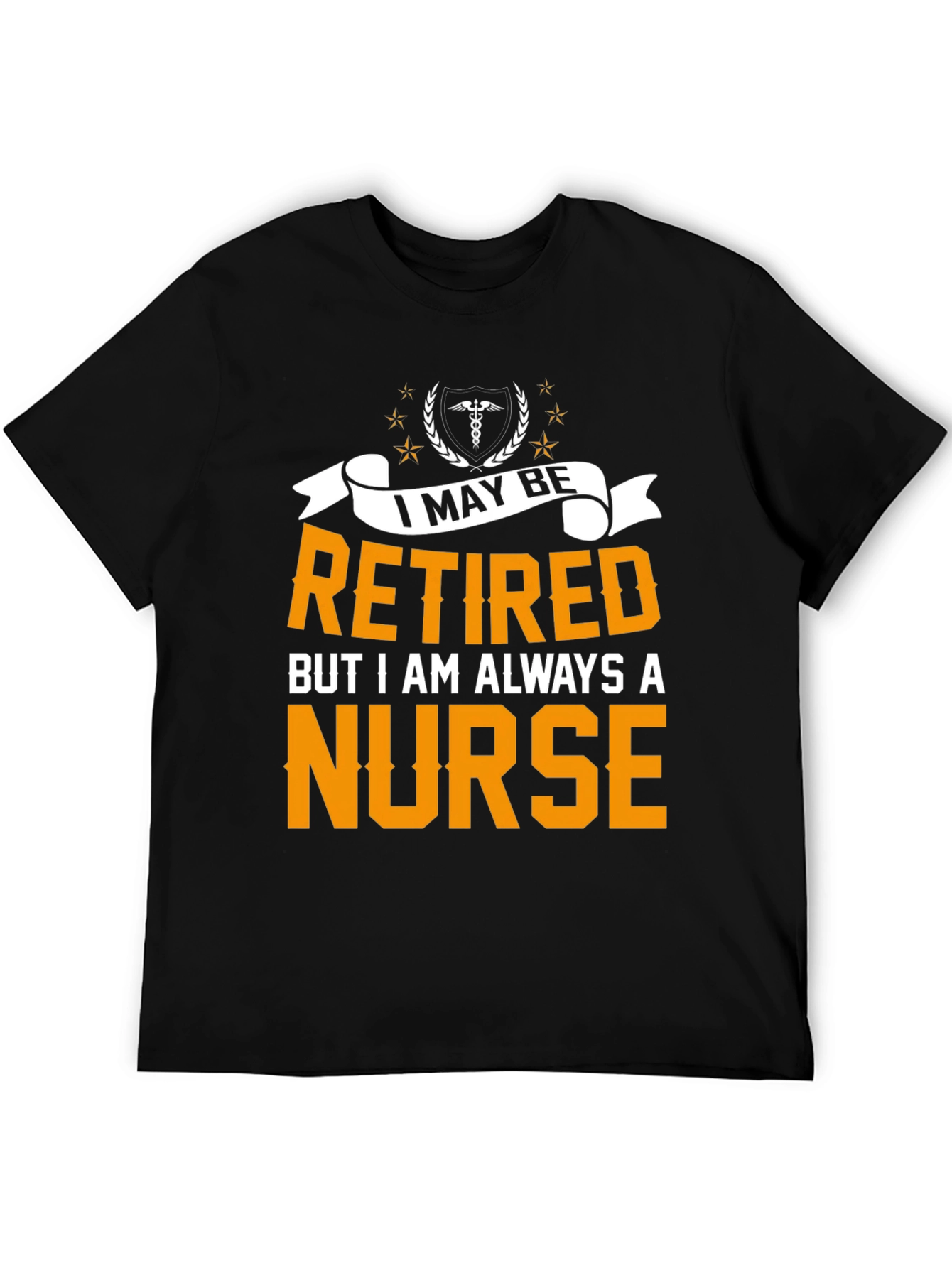 Retired Nurse T-Shirt - Always A Nurse
