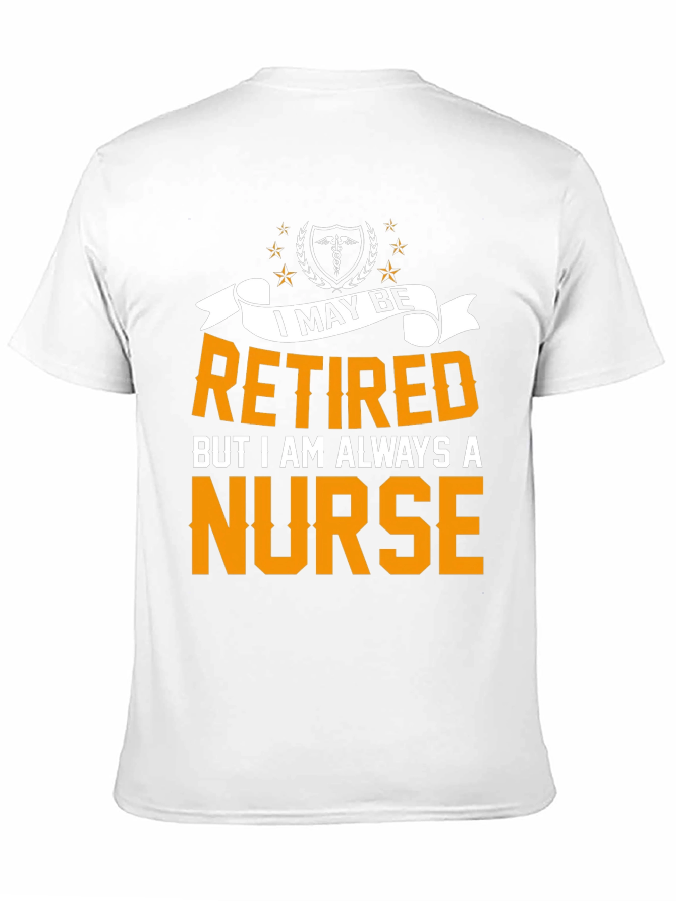 Retired Nurse T-Shirt - Always A Nurse