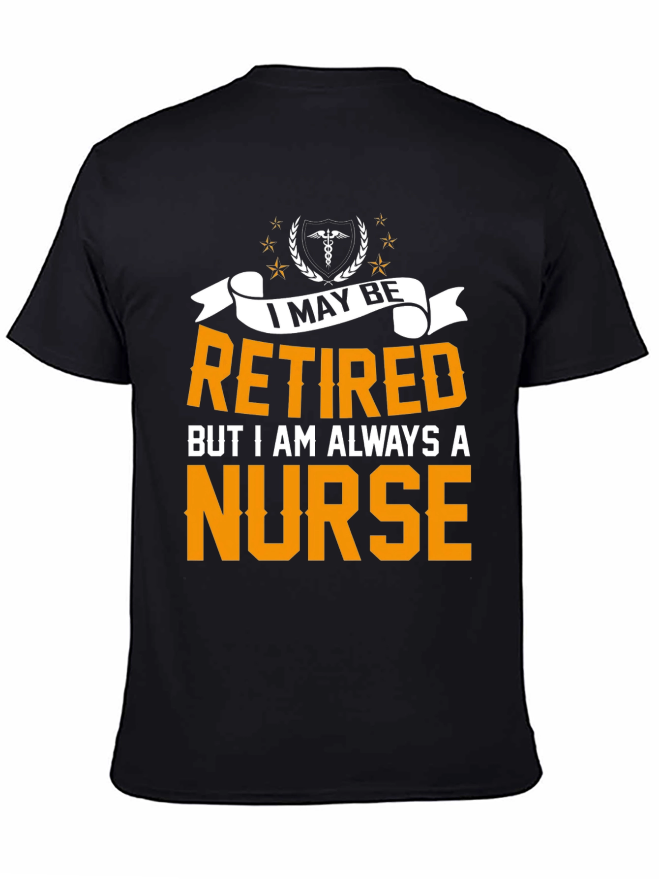 Retired Nurse T-Shirt - Always A Nurse