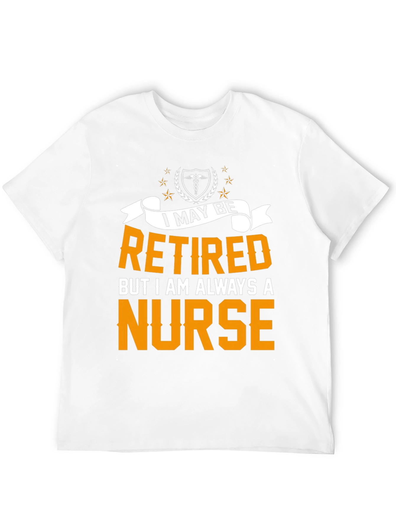 Retired Nurse T-Shirt - Always A Nurse