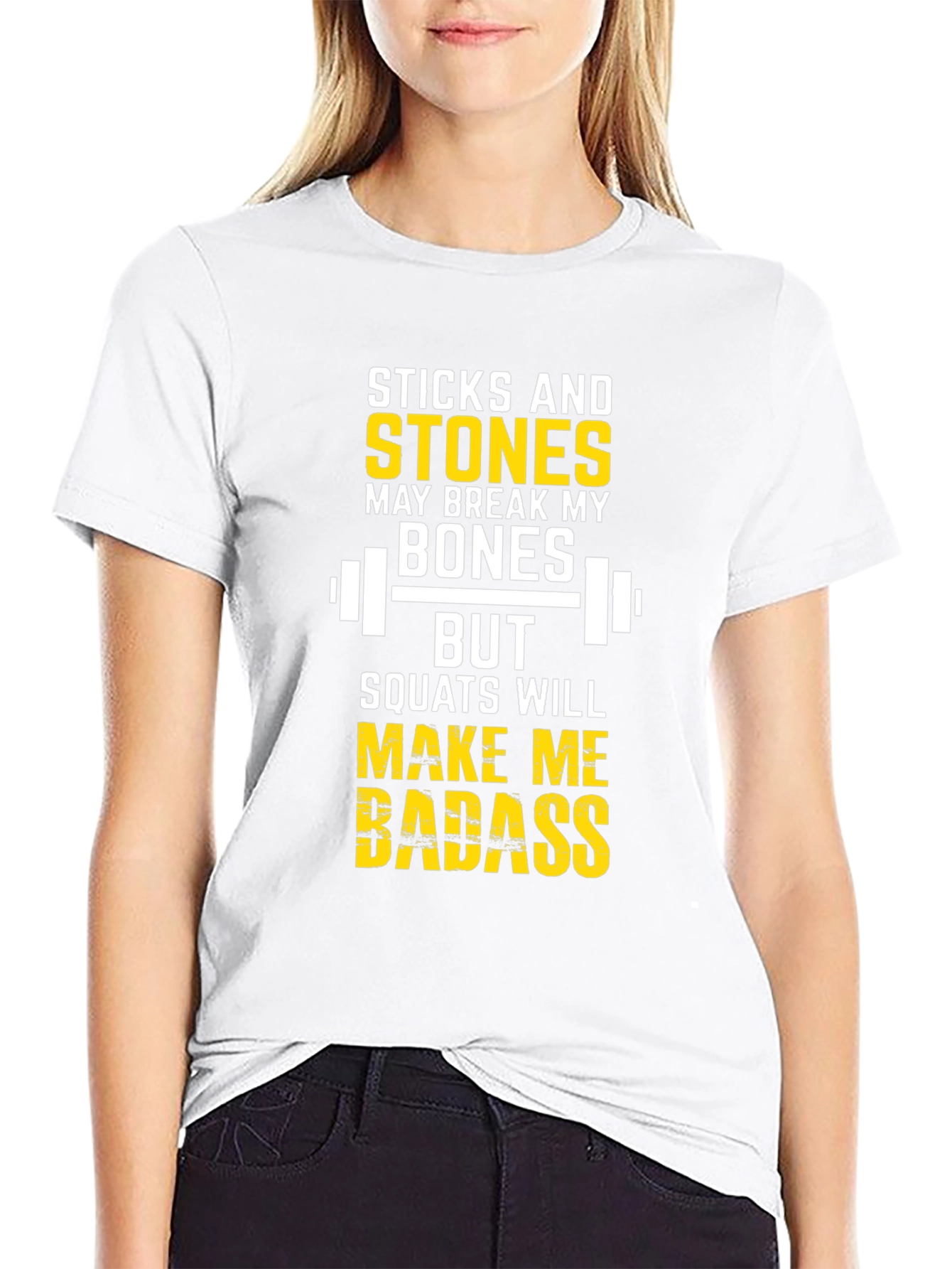 Sticks and Stones Squats Will Make Me Badass T-Shirt