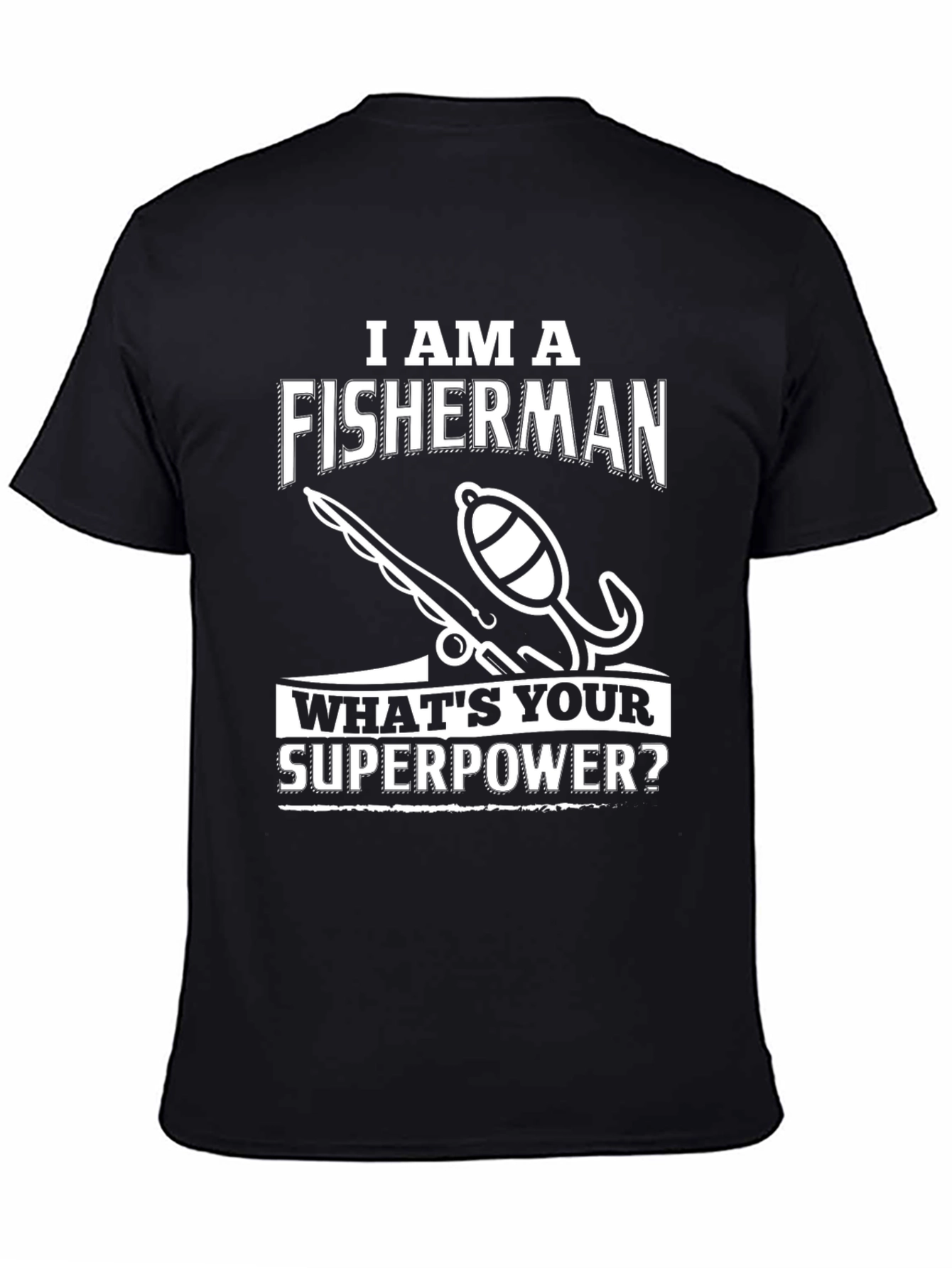 Fisherman Superpower T-Shirt - Humorous Angler Tee