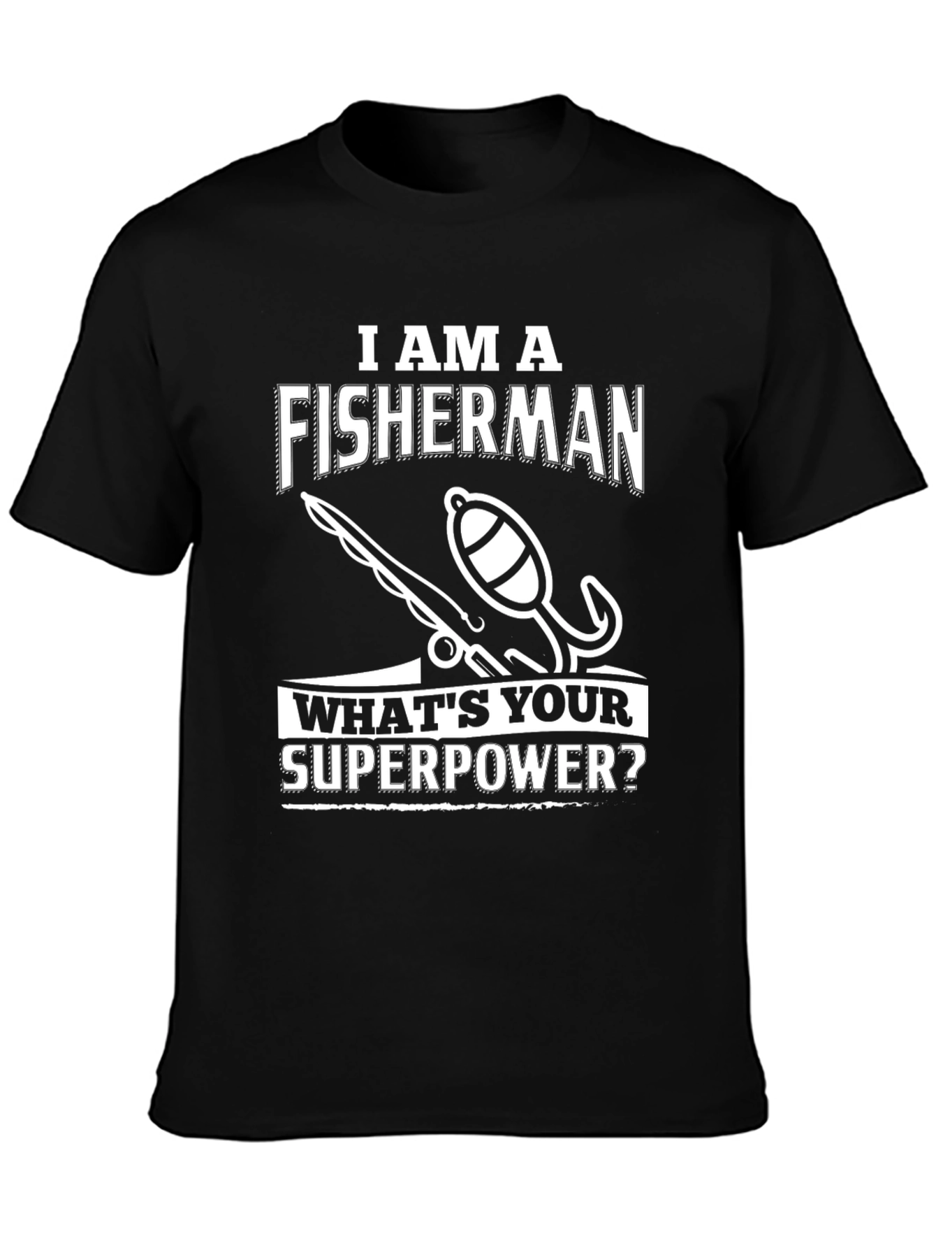 Fisherman Superpower T-Shirt - Humorous Angler Tee