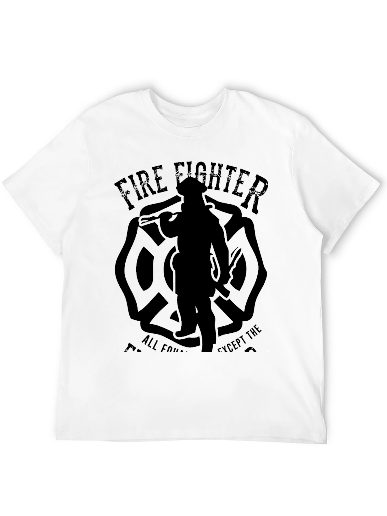 Firefighter T-Shirt - All Four Except The...