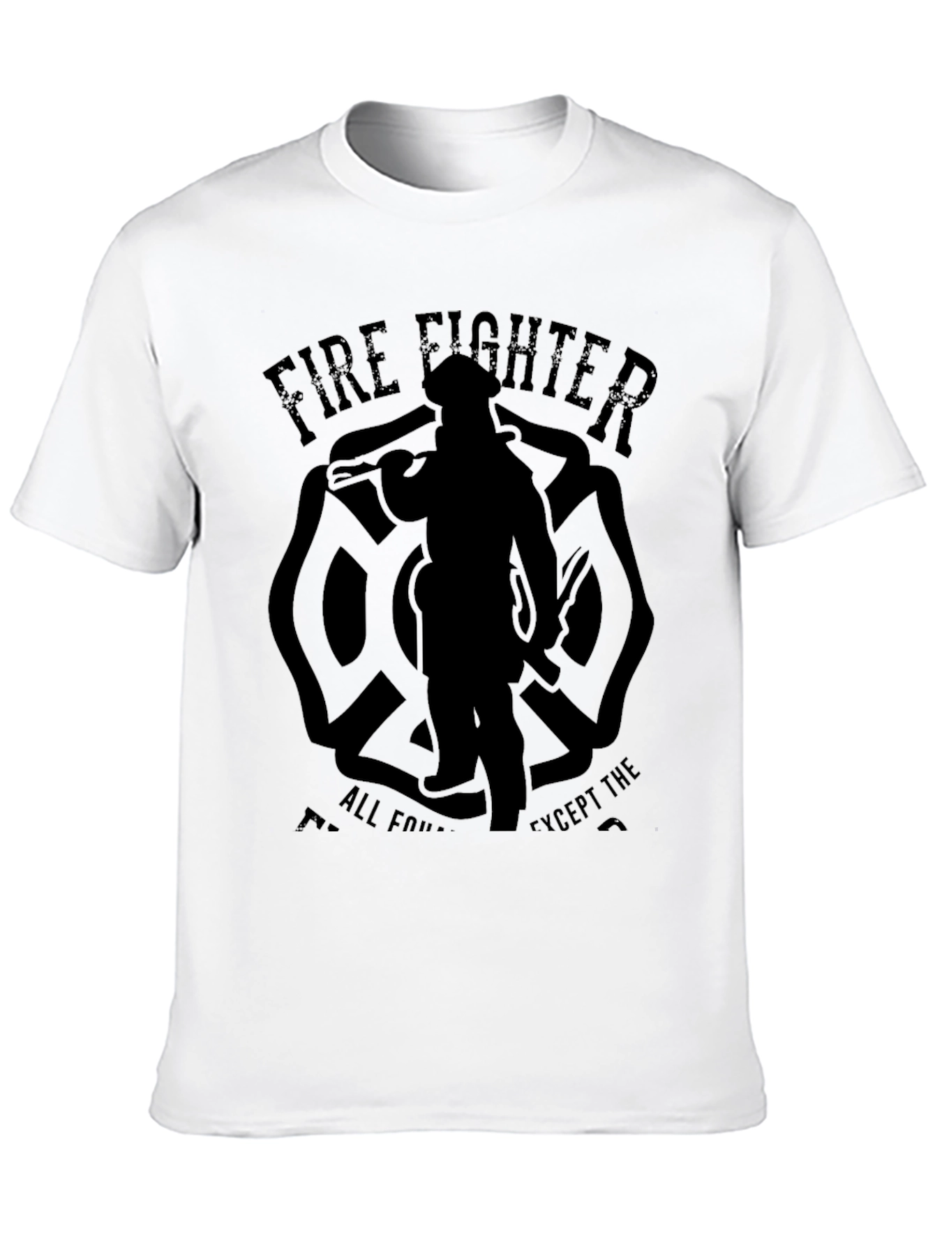 Firefighter T-Shirt - All Four Except The...