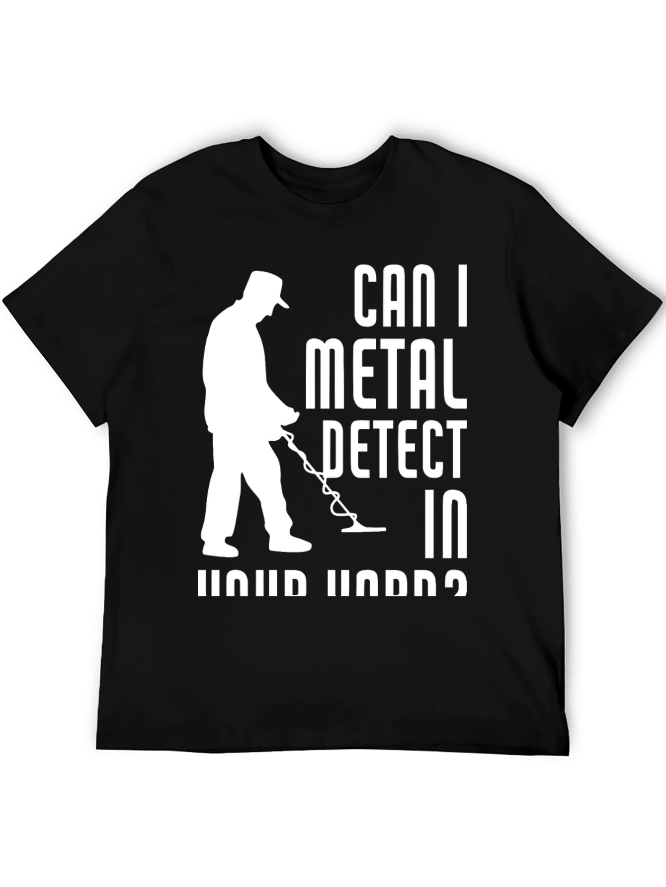 Can I Metal Detect T-Shirt - Hobby Apparel