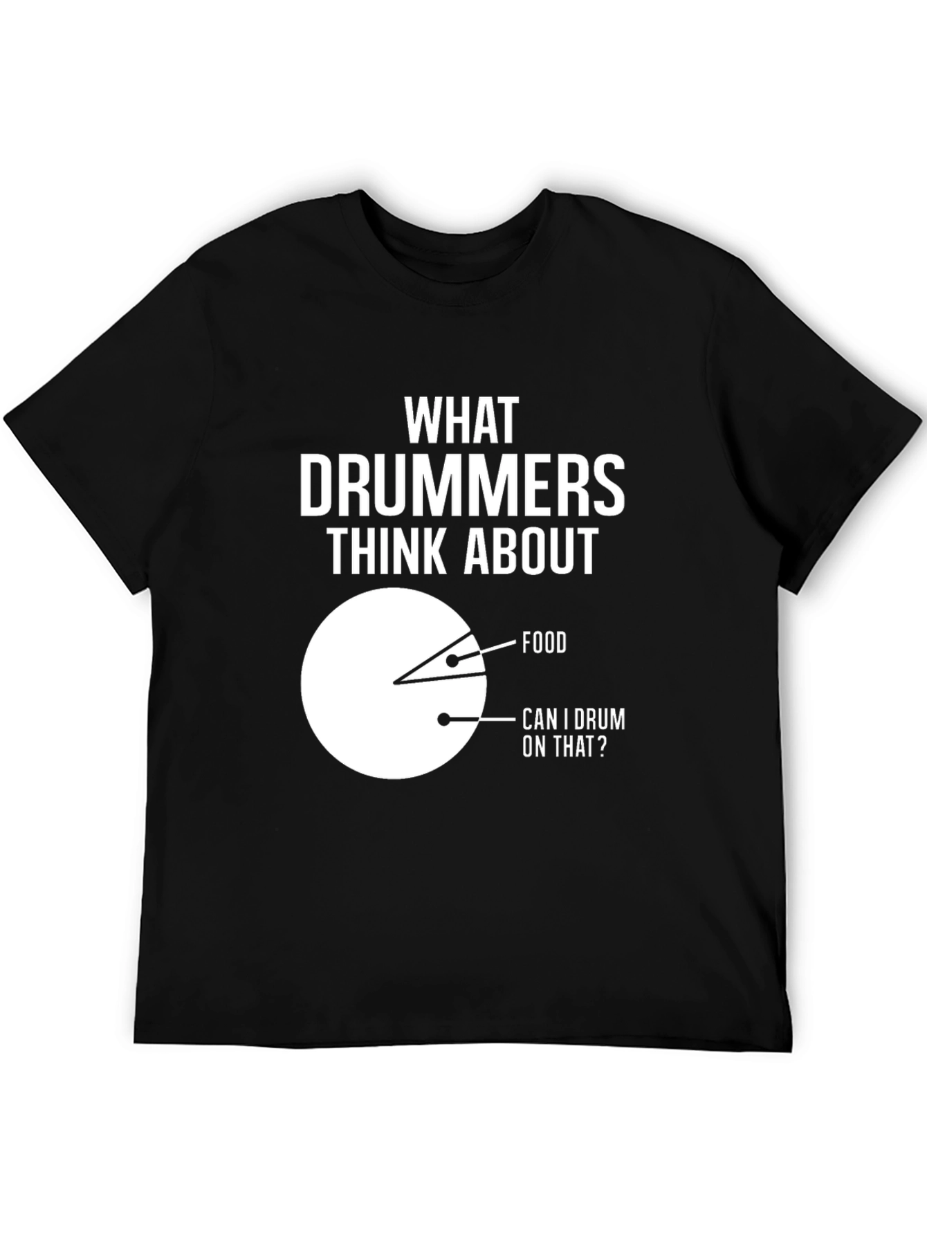 Drummer Humor T-Shirt: Food & Drumming Pie Chart