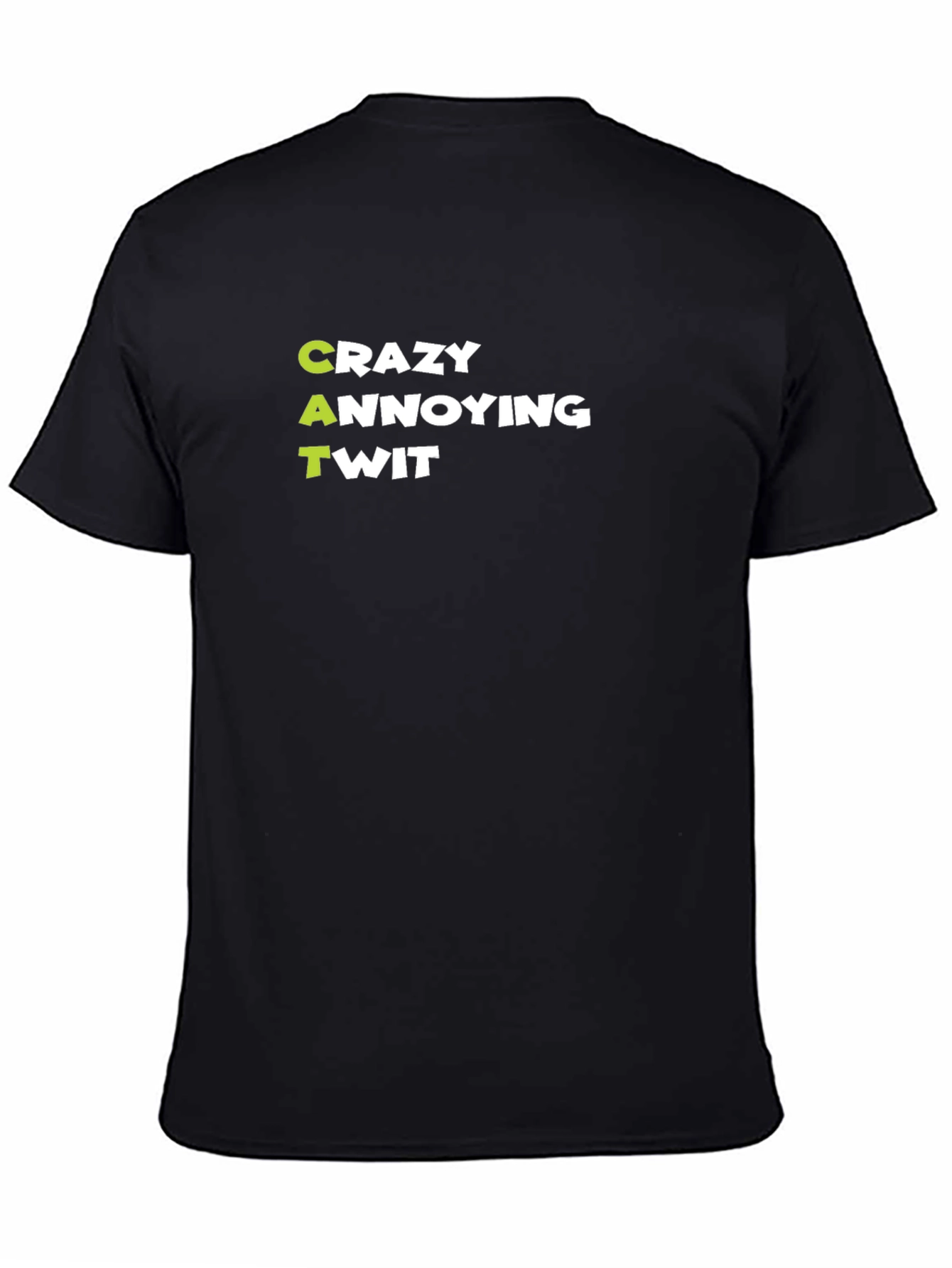 Crazy Annoying Twit Graphic Tee - Black