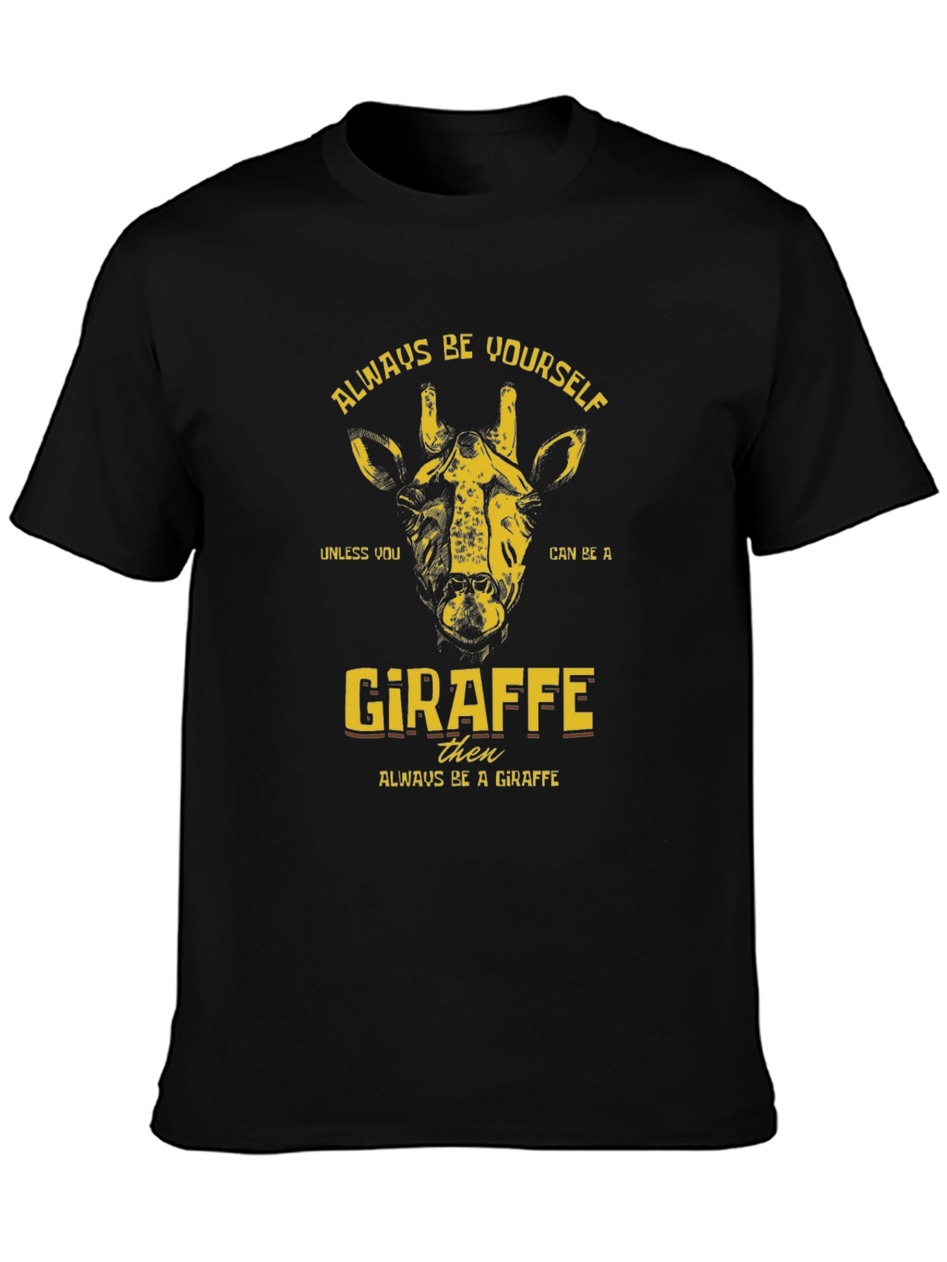 Always Be Yourself Giraffe T-Shirt