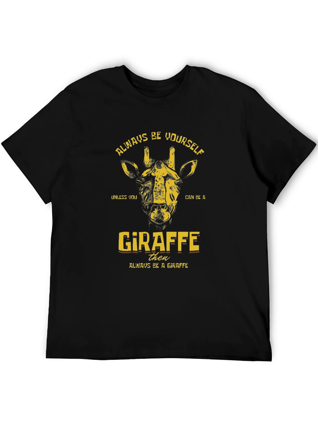 Always Be Yourself Giraffe T-Shirt