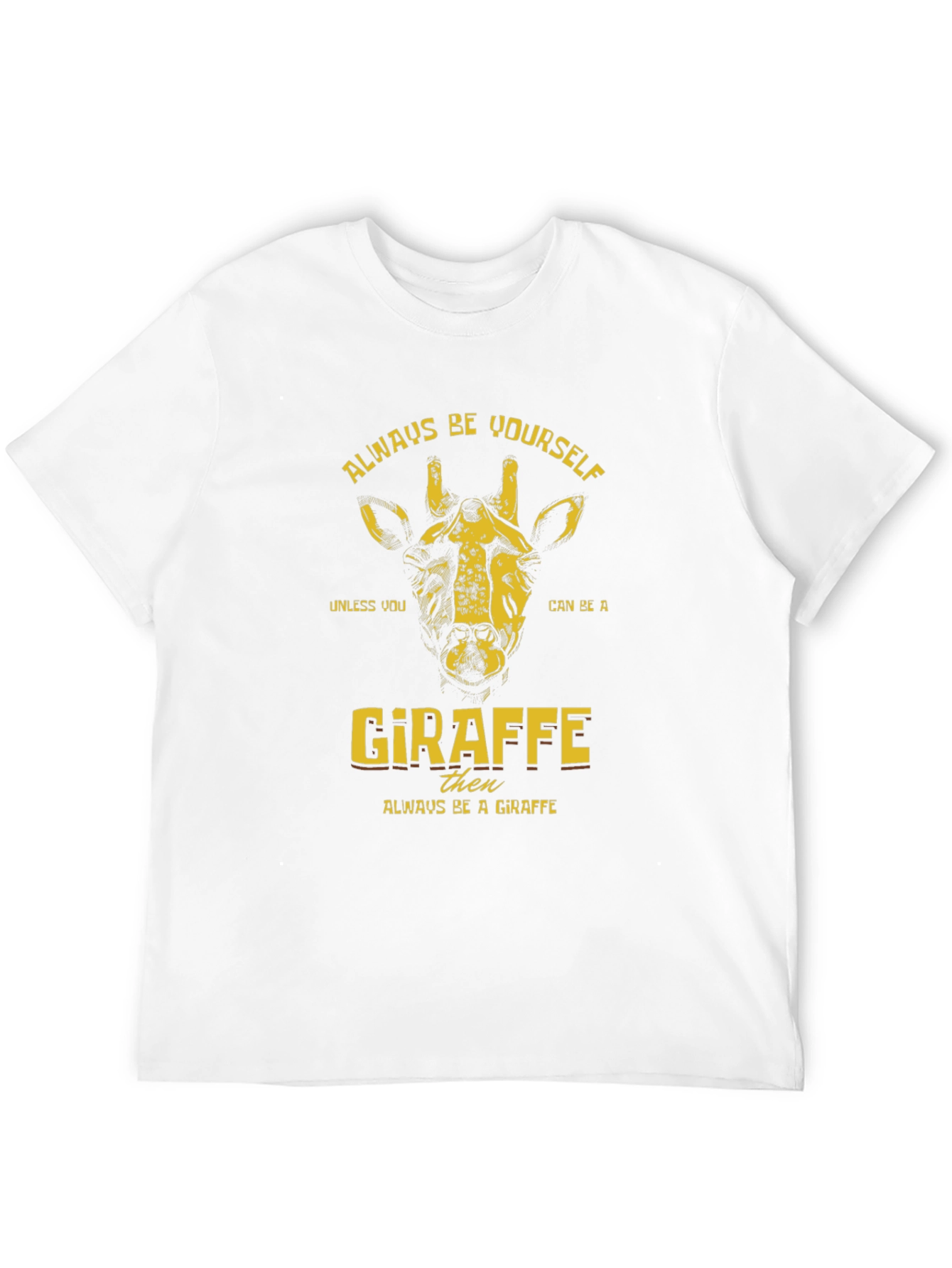 Always Be Yourself Giraffe T-Shirt