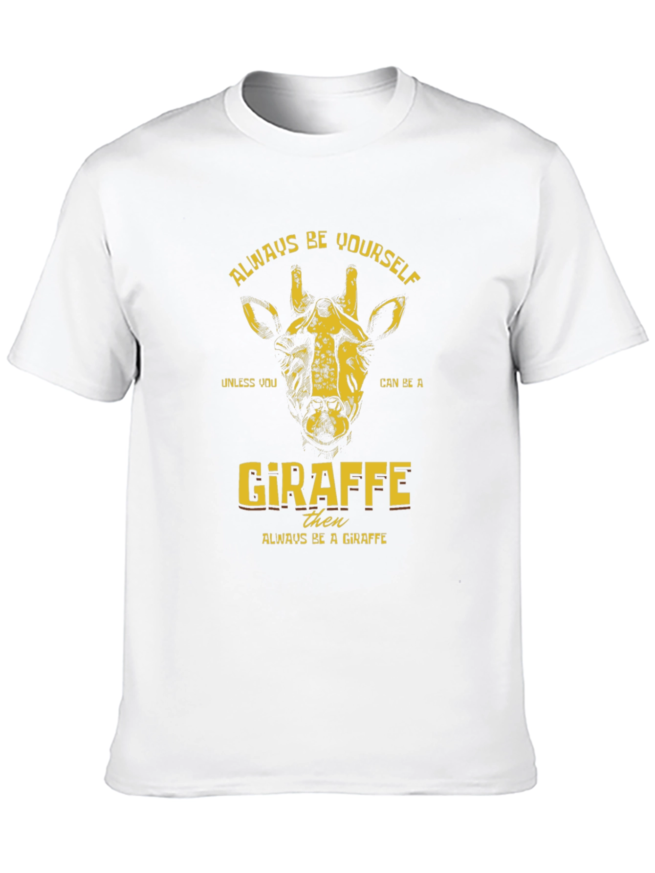 Always Be Yourself Giraffe T-Shirt
