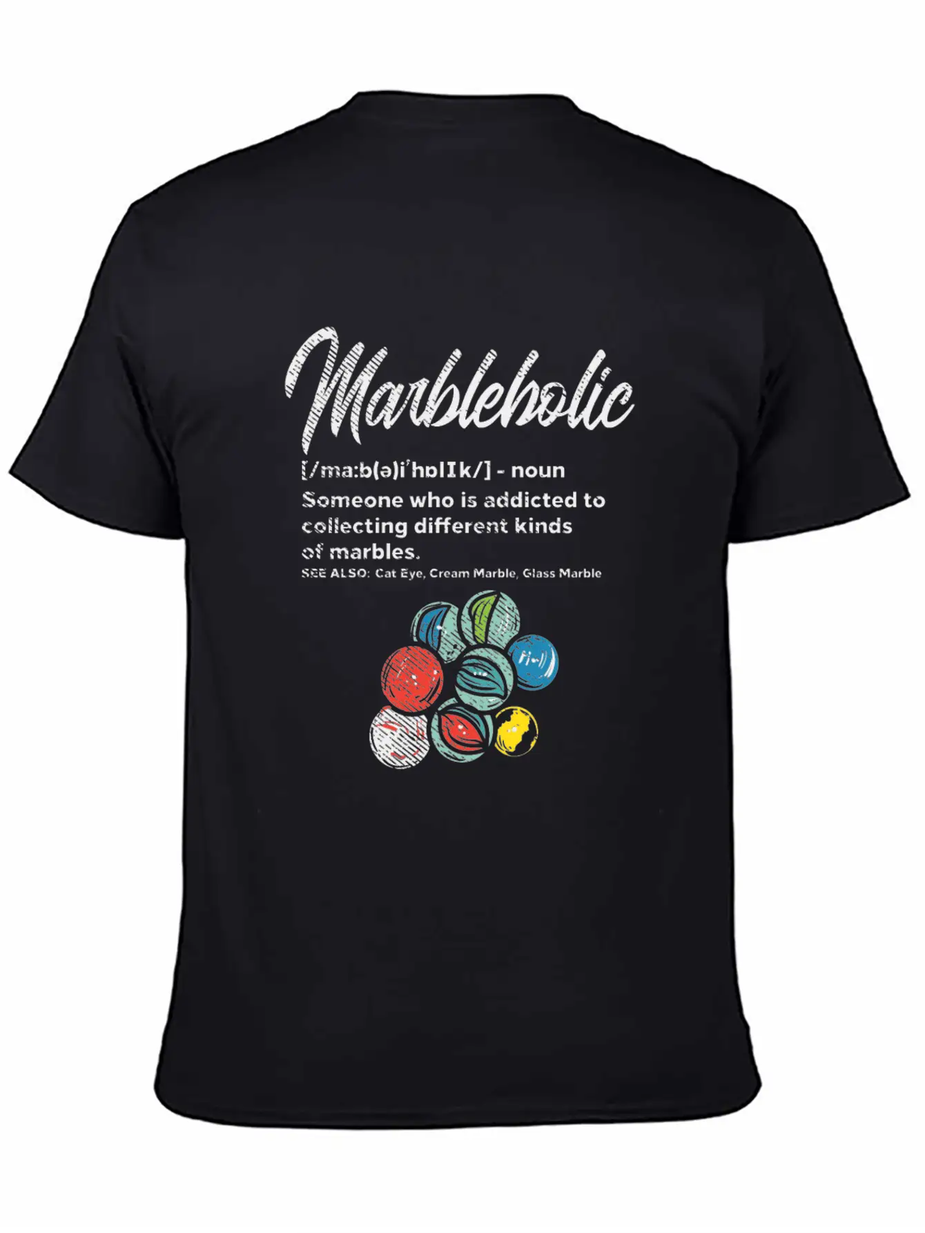 Marbleholic Someone Who Is Addicted To Collecting Unisex Casual T-Shirt – Clean Design For Daily Comfort