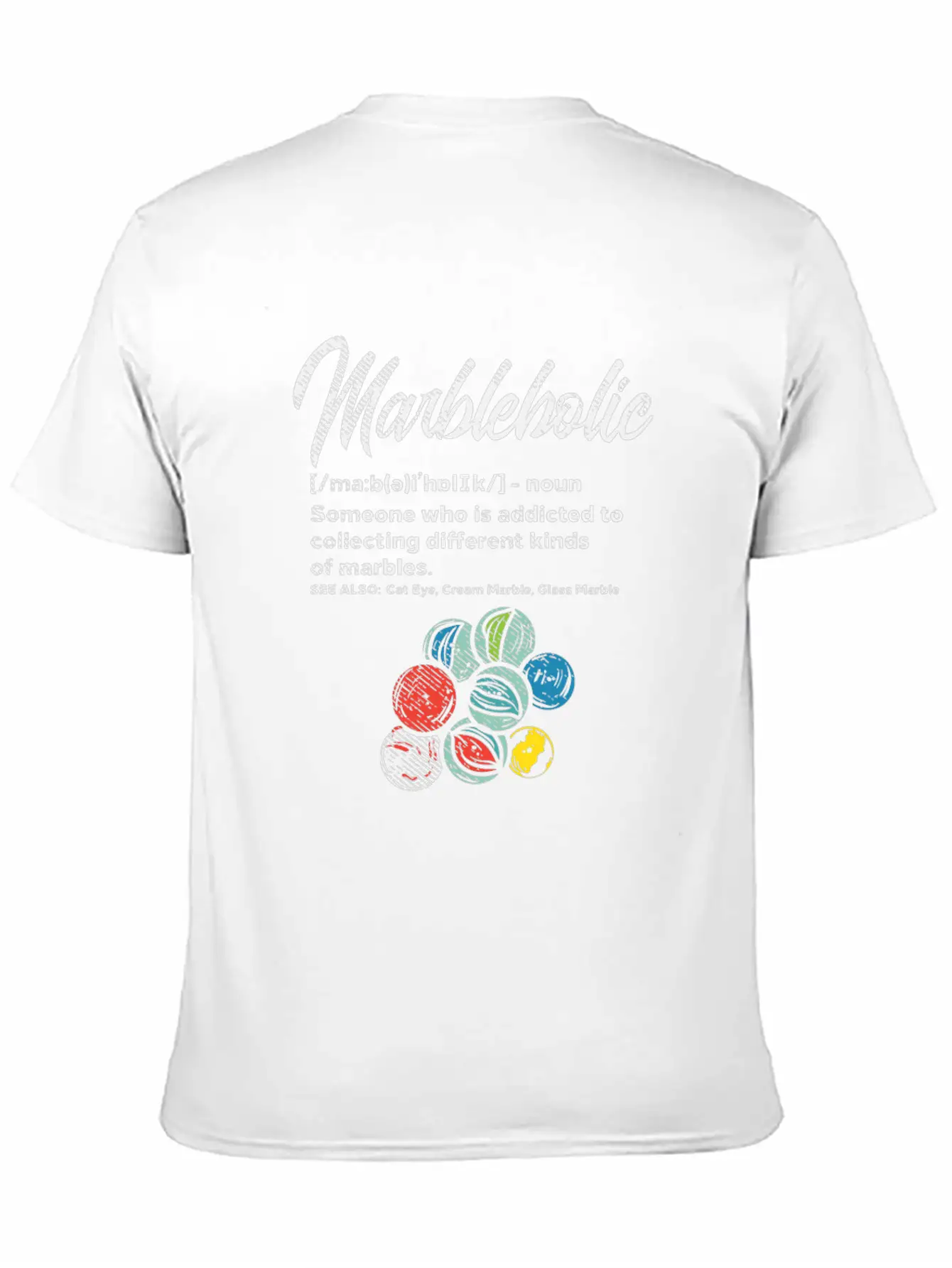 Marbleholic Someone Who Is Addicted To Collecting Unisex Casual T-Shirt – Clean Design For Daily Comfort