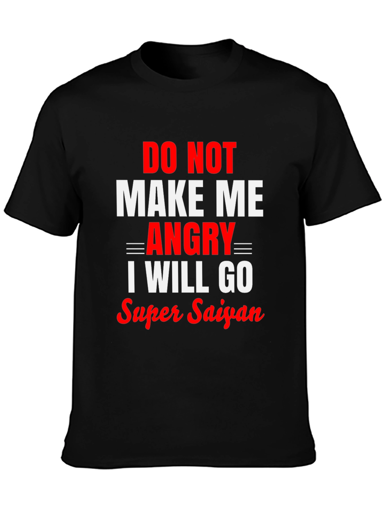 Do Not Make Me Angry Super Saiyan Black T-Shirt