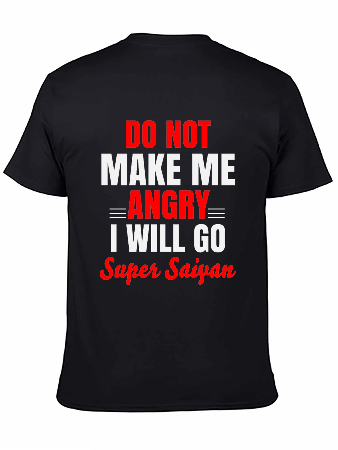 Do Not Make Me Angry Super Saiyan Black T-Shirt