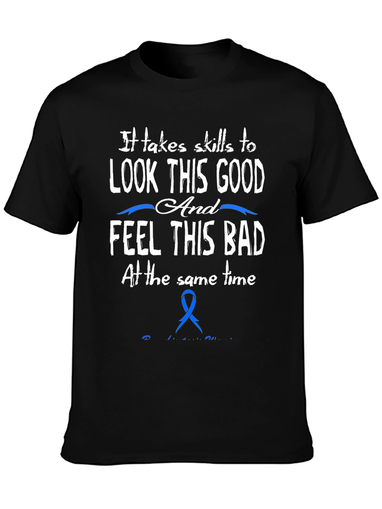 Skills to Look Good Feel Bad T-Shirt