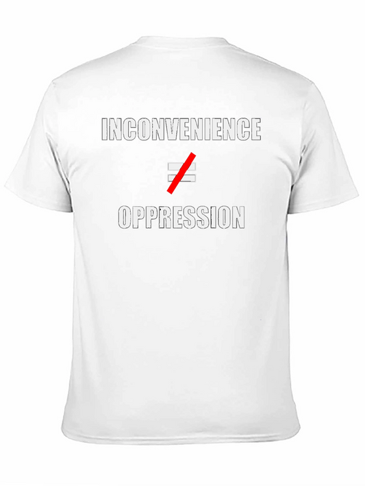 Inconvenience Not Oppression Graphic Tee