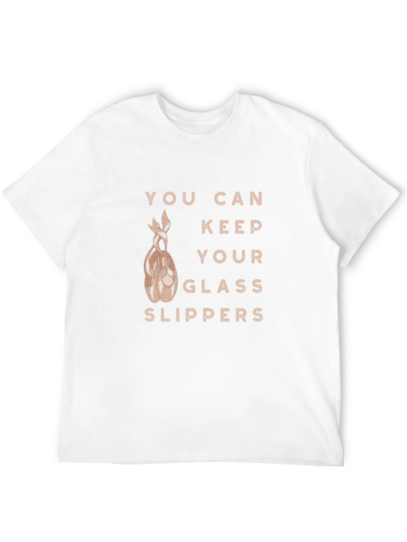 Keep Your Glass Slippers T-Shirt