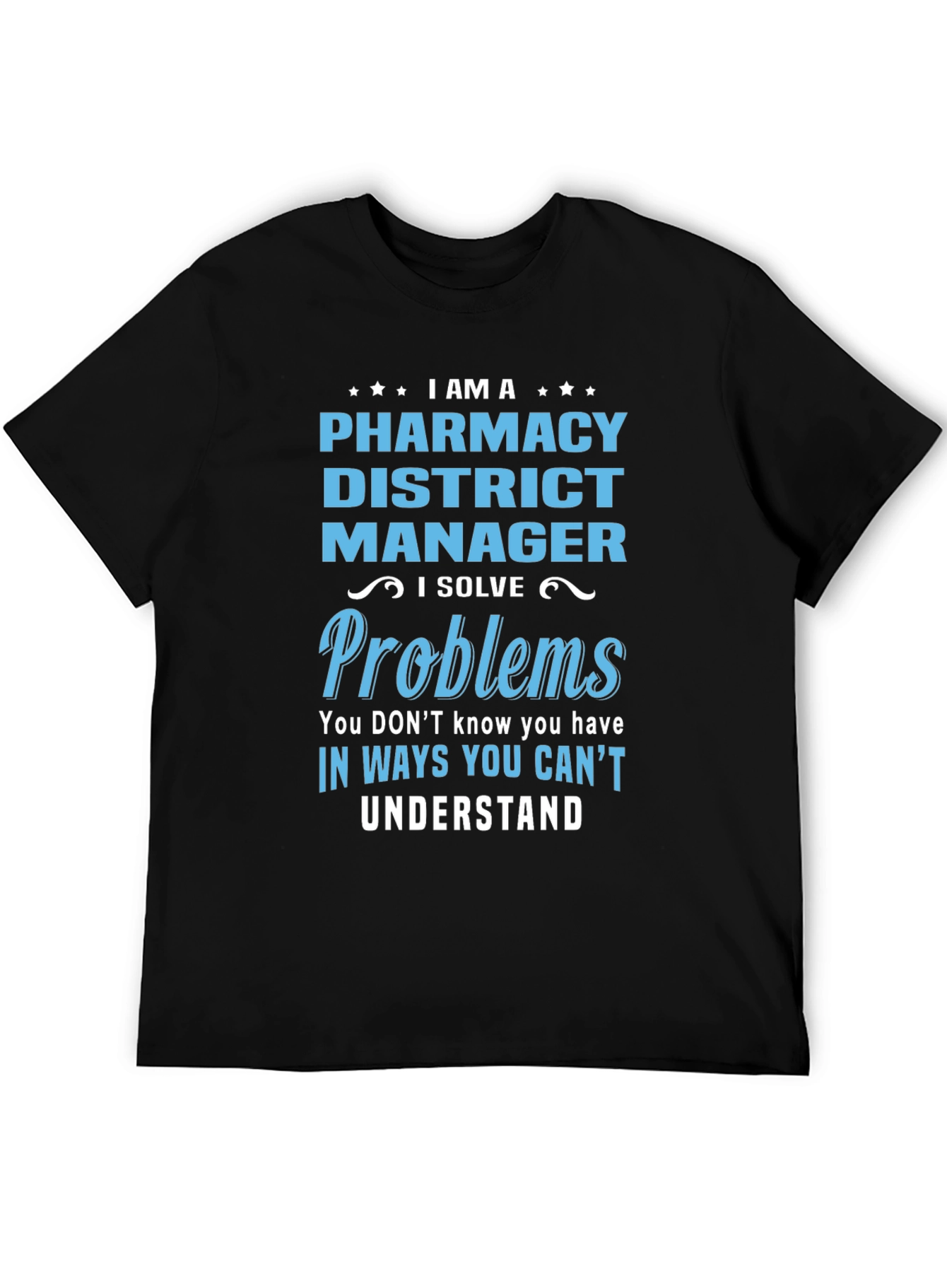 Pharmacy District Manager Novelty T-Shirt