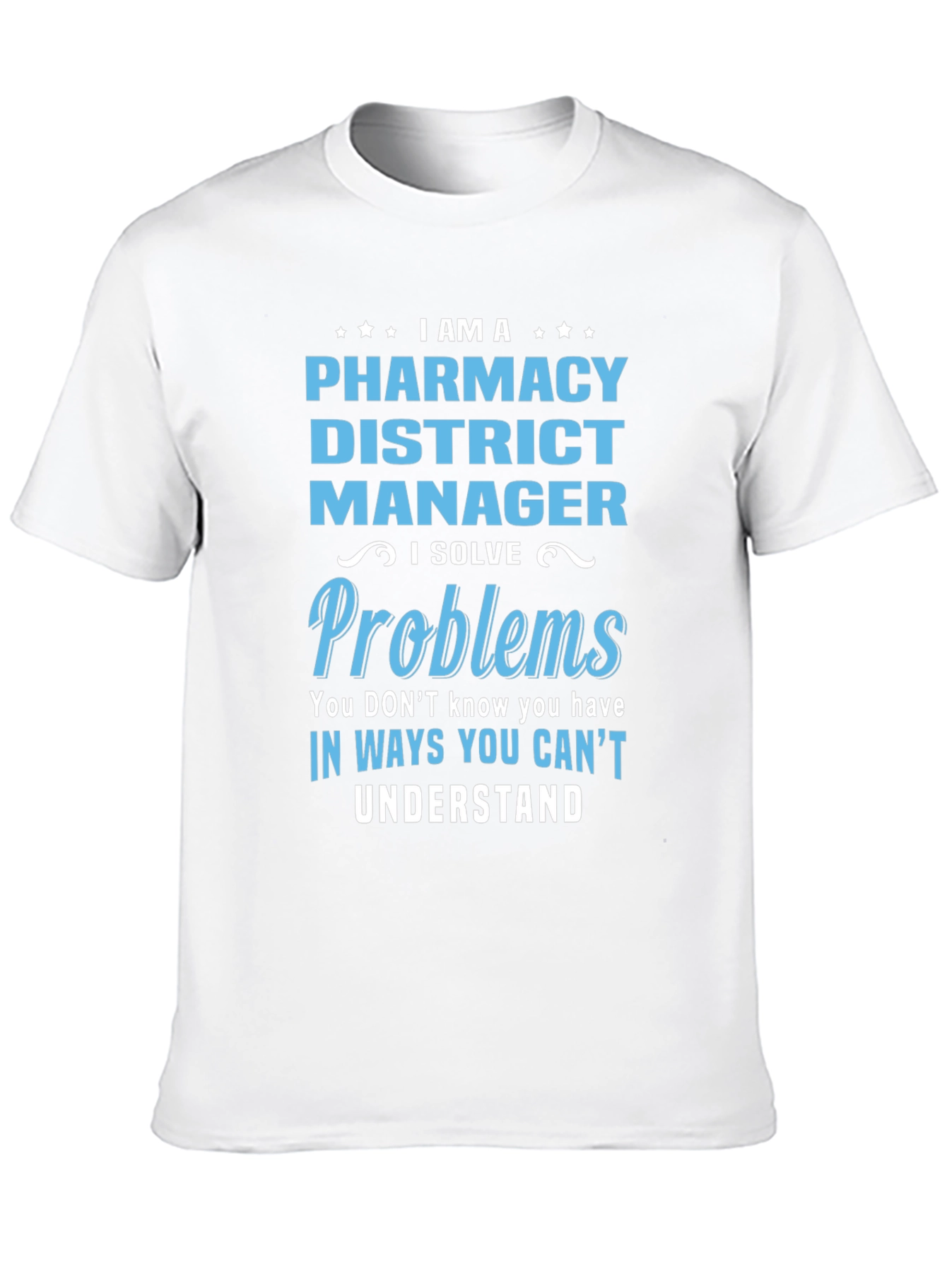 Pharmacy District Manager Novelty T-Shirt