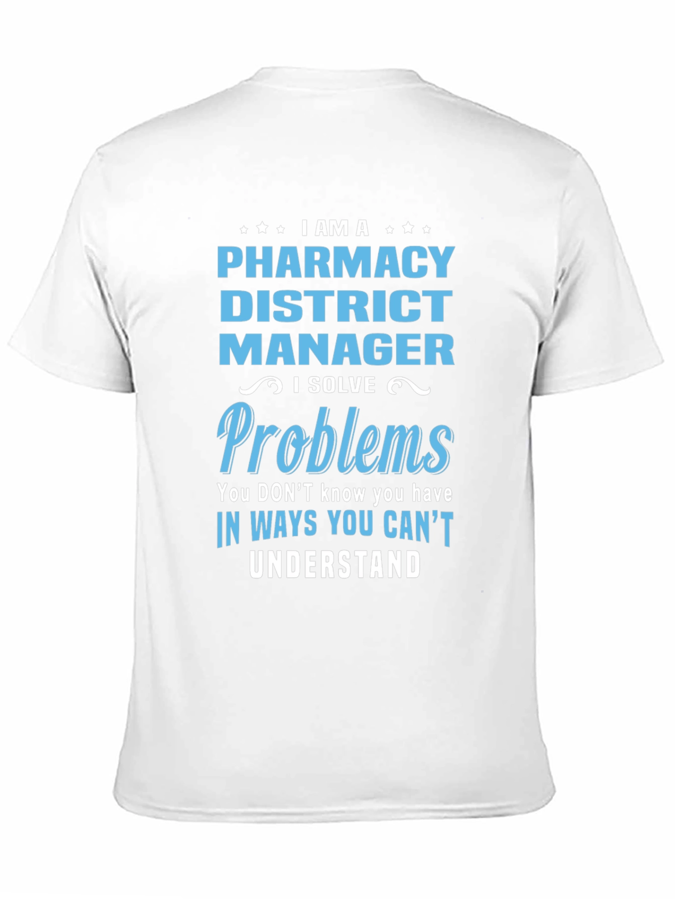 Pharmacy District Manager Novelty T-Shirt